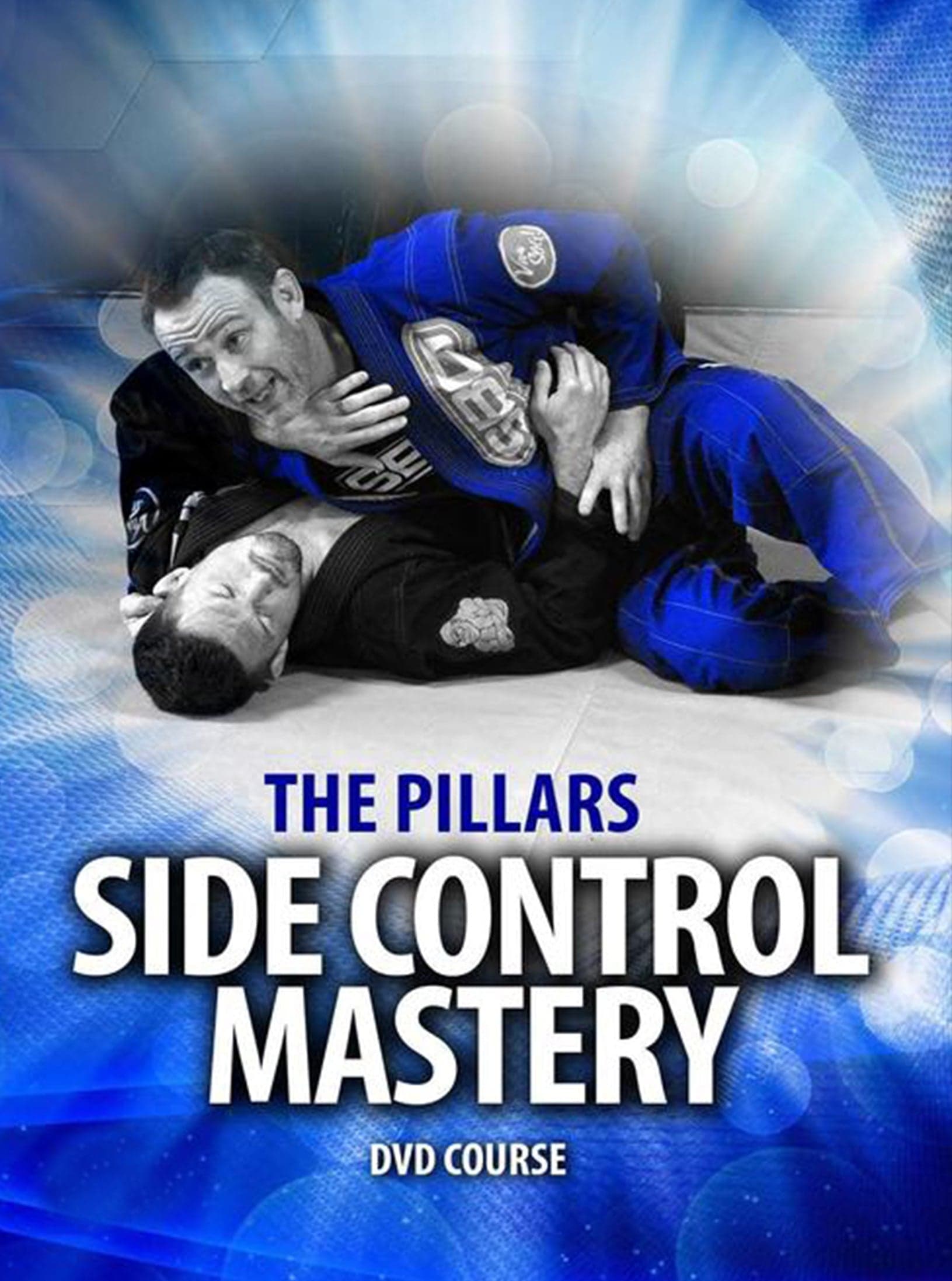 The Pillars Side Control Mastery by Stephen Whittier