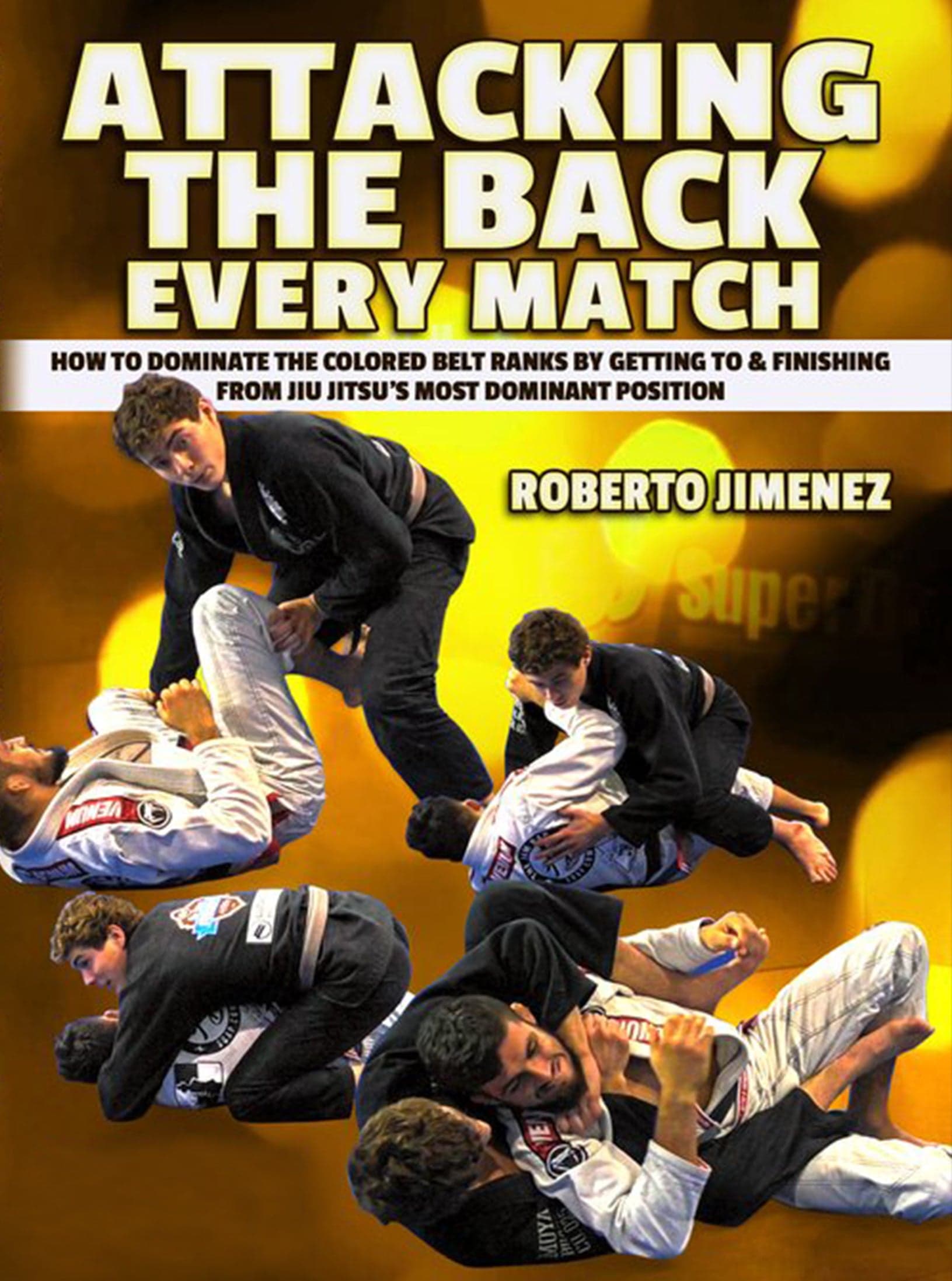 Attacking The Back Every Match by Roberto Jimenez