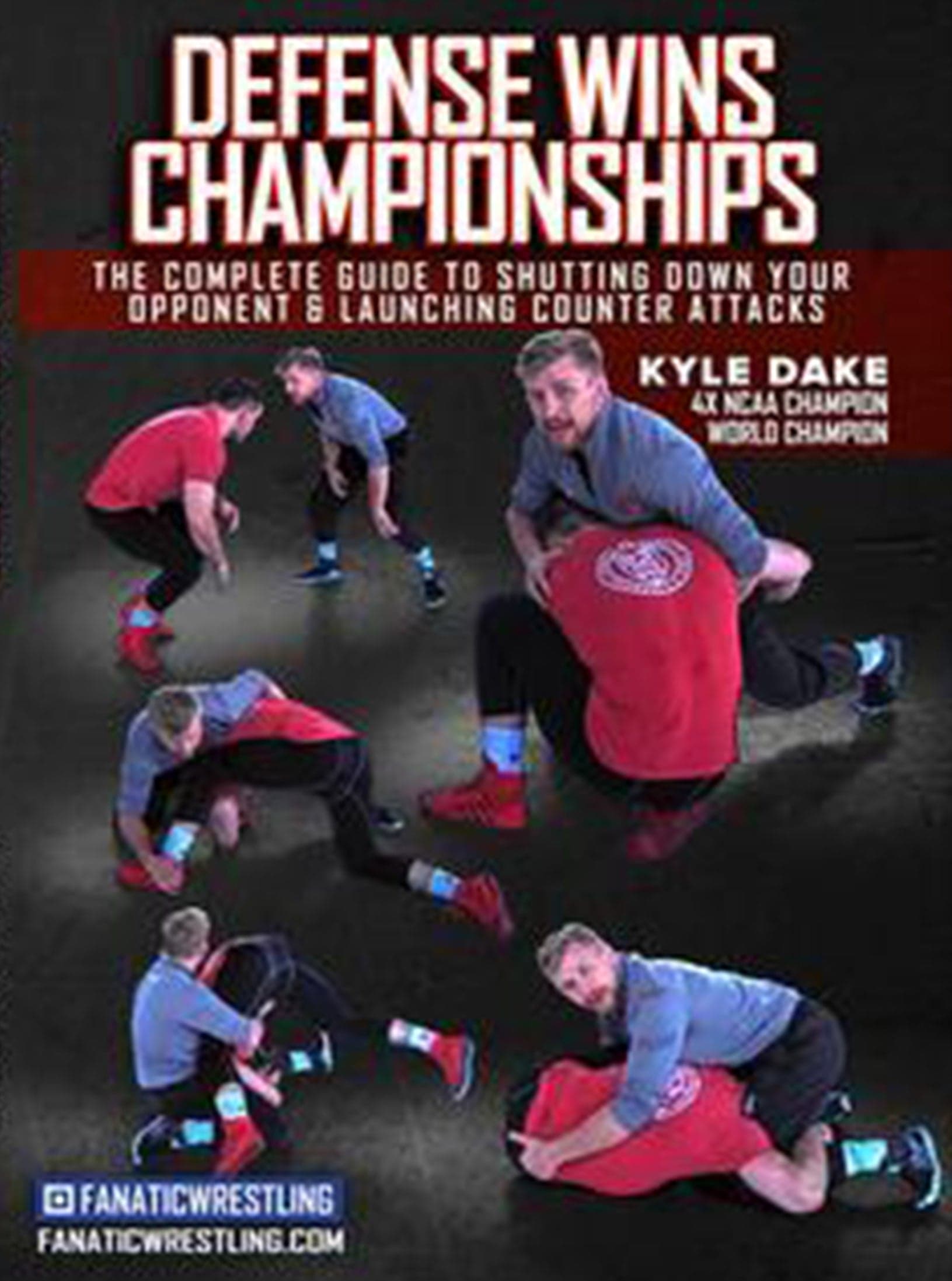 Defense Wins Championships by Kyle Dake