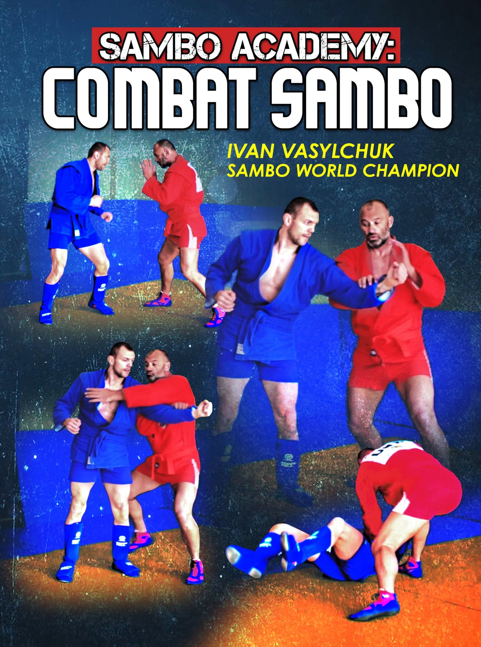 Sambo Academy: Combat Sambo by Ivan Vasylchuk