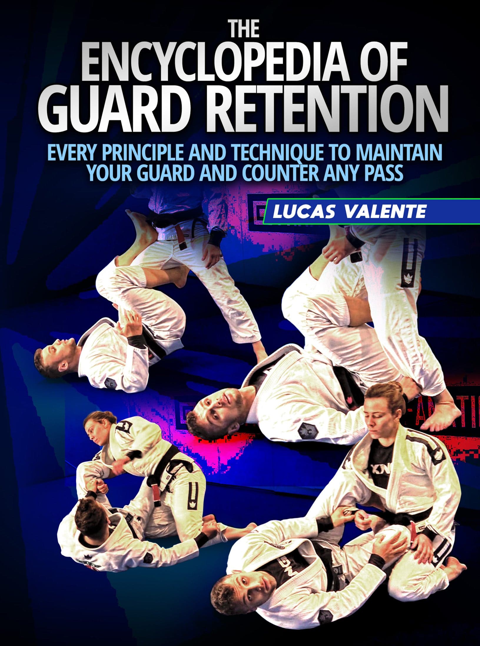 The Encyclopedia of Guard Retention by Lucas Valente