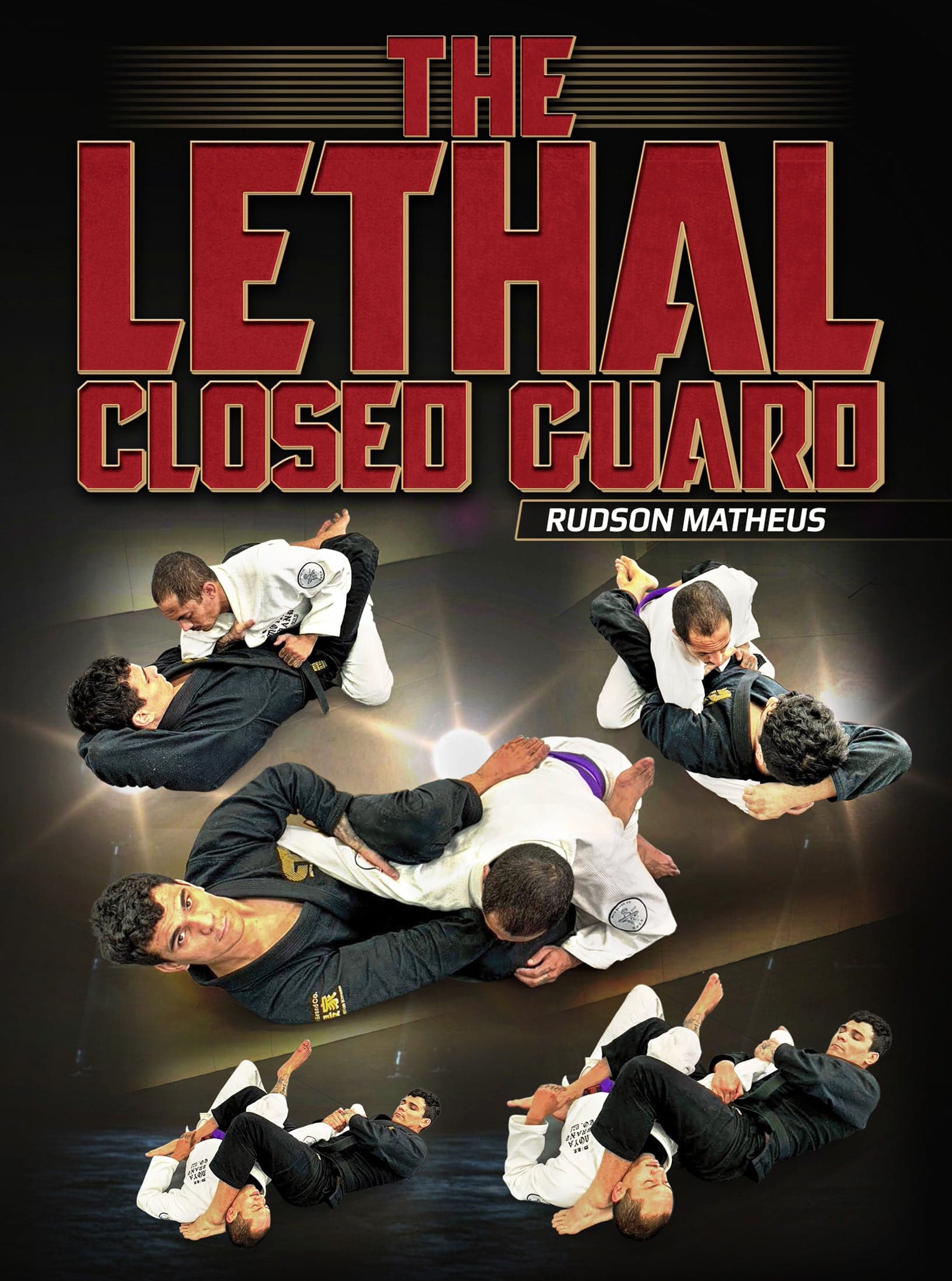 The Lethal Closed Guard by Rudson Mateus