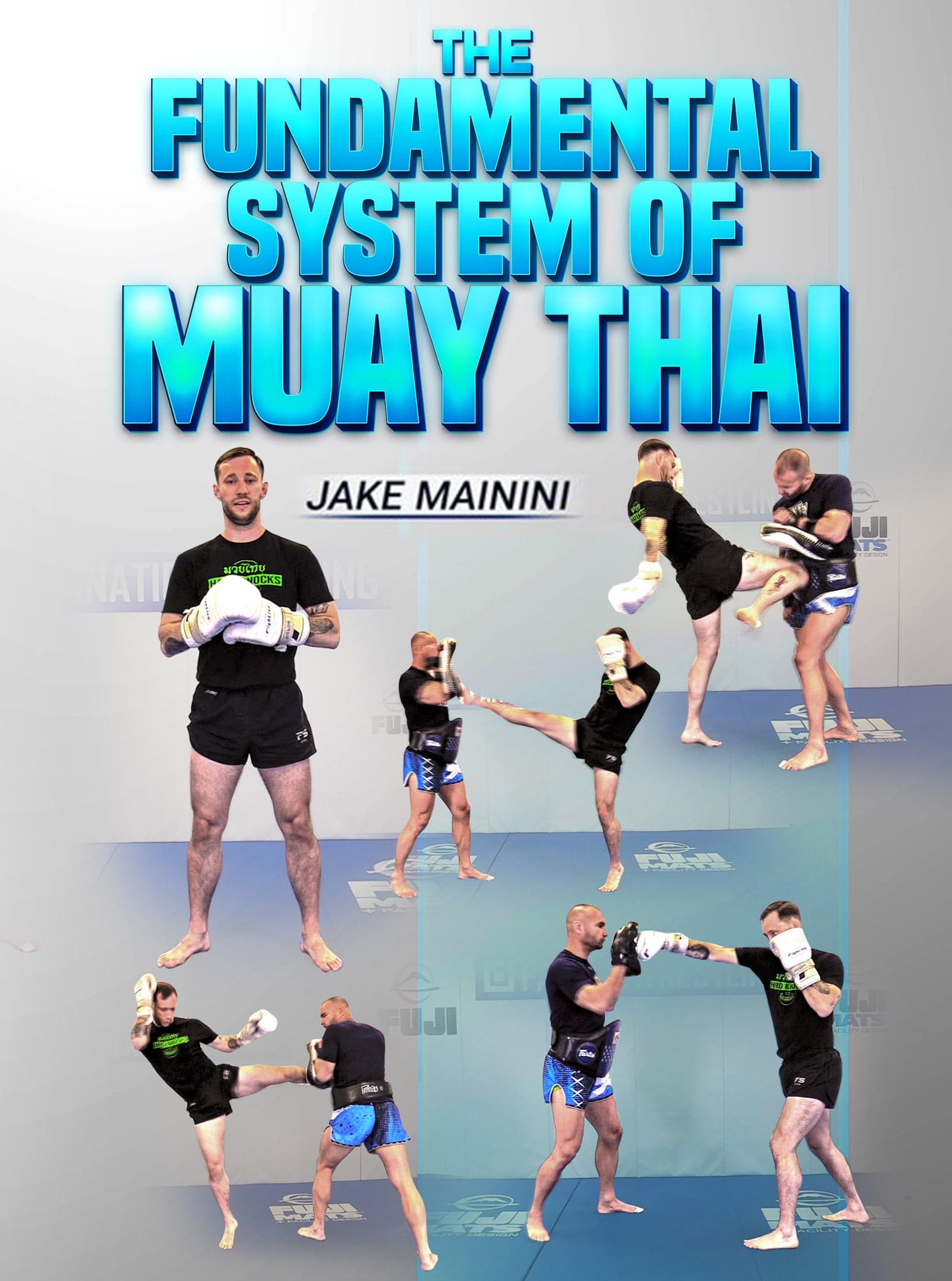 The Fundamental System of Muay Thai by Jake Mainini
