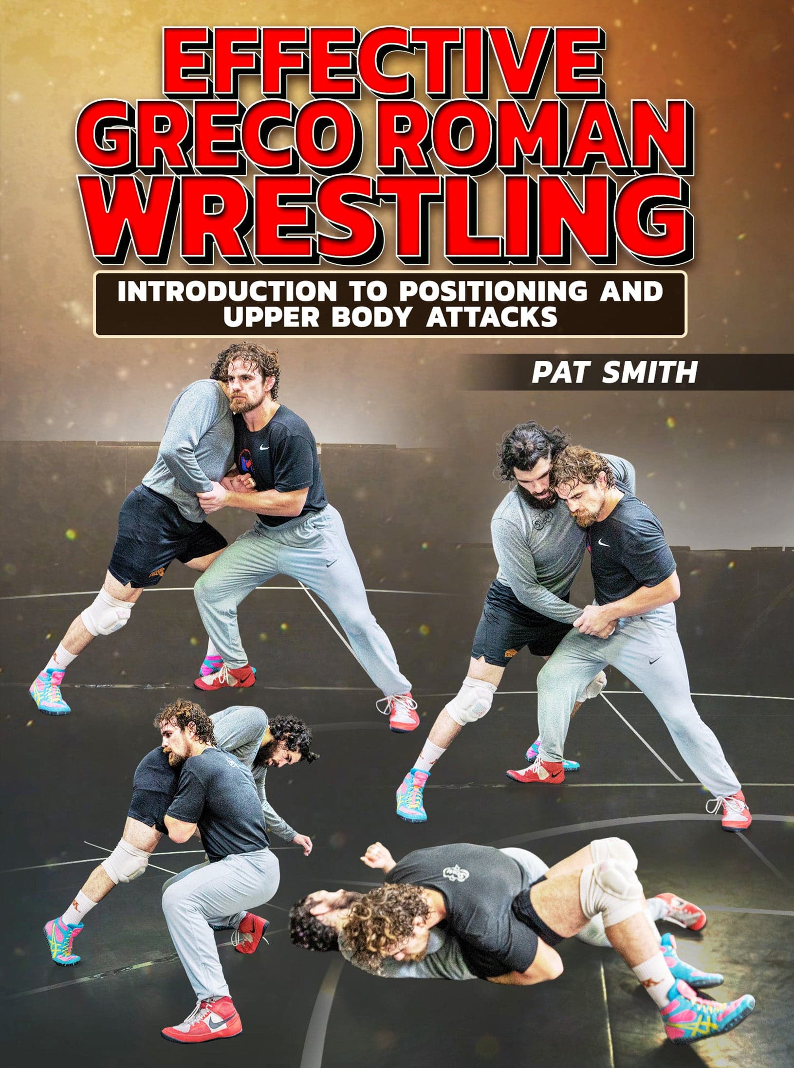 Effective Greco Roman Wrestling by Pat Smith
