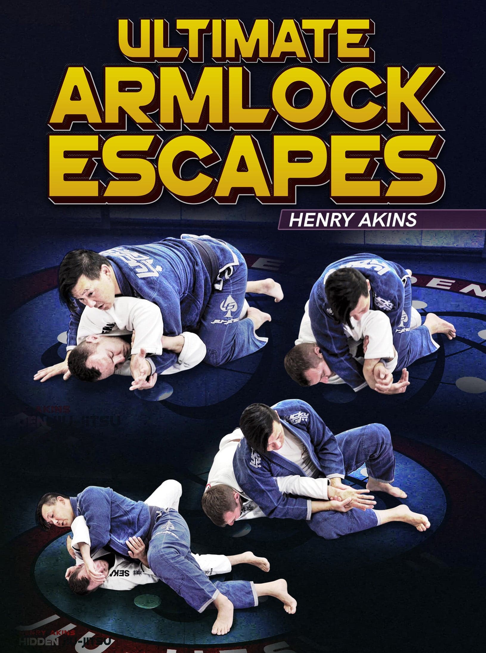 Ultimate Armlock Escapes by Henry Akins