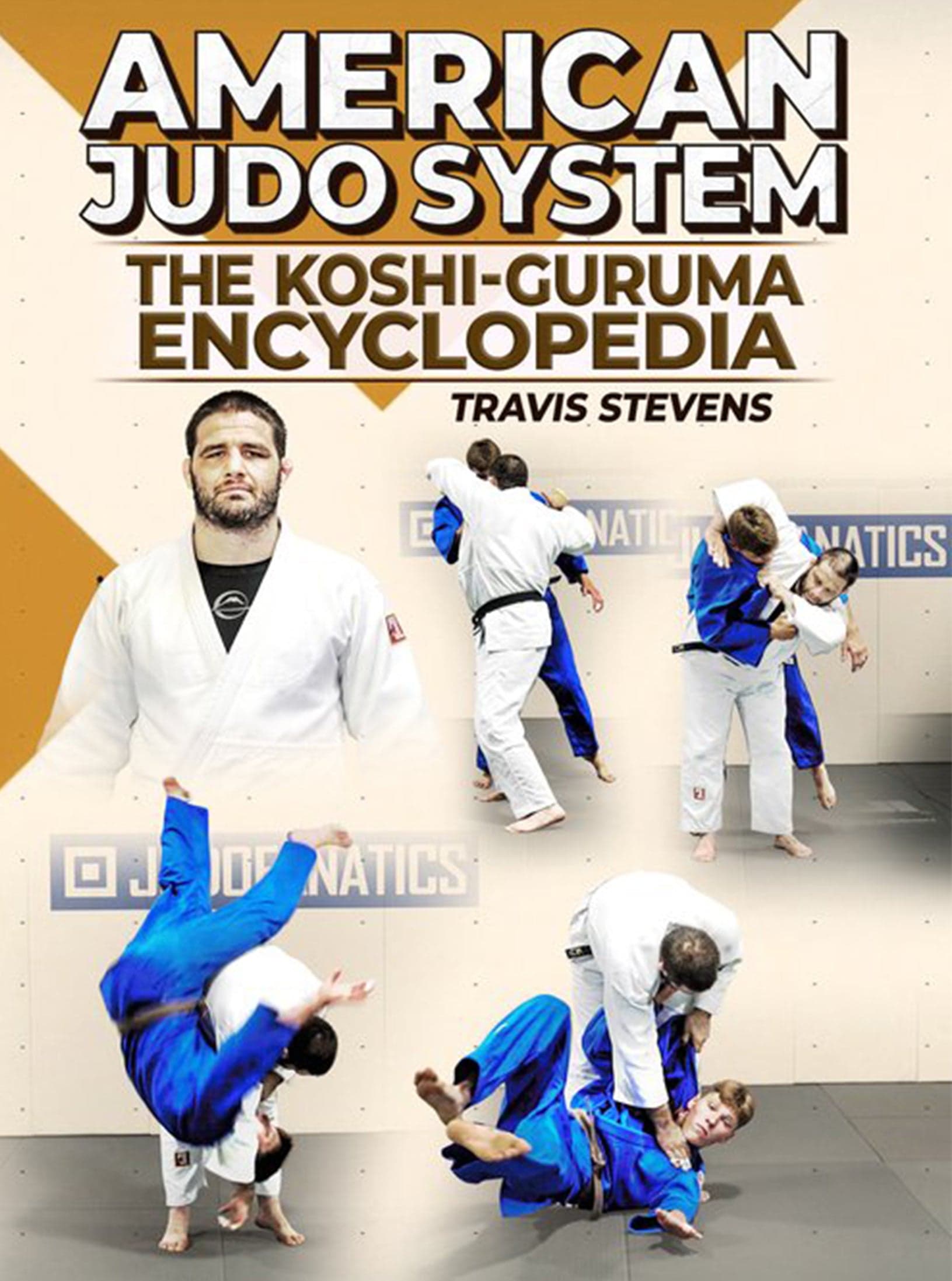 American Judo System: The Koshi-Guruma Encyclopedia by Travis Stevens