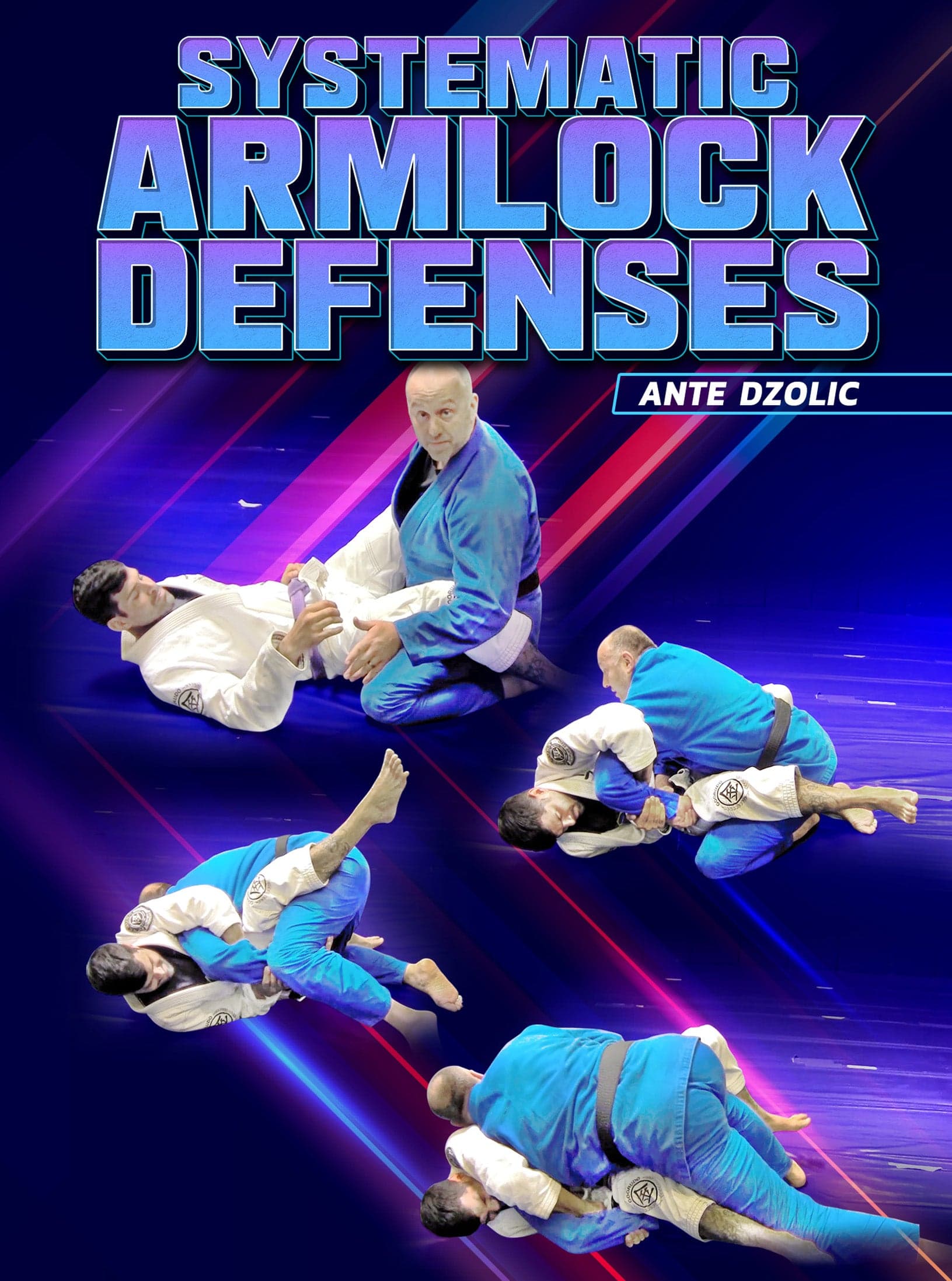 Systematic Armlock Defenses by Ante Dzolic