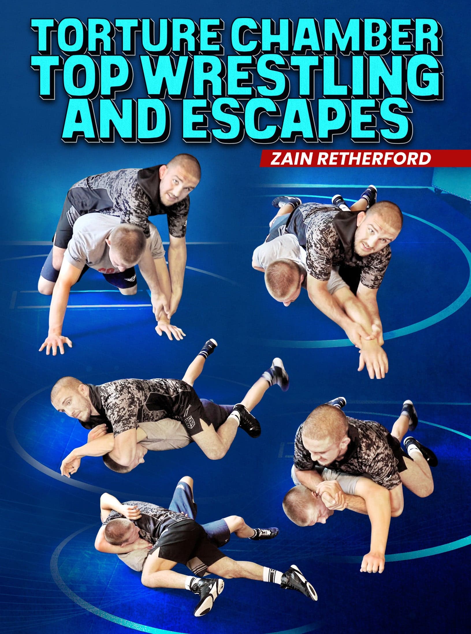Torture Chamber Top Wrestling and Escapes by Zain Retherford