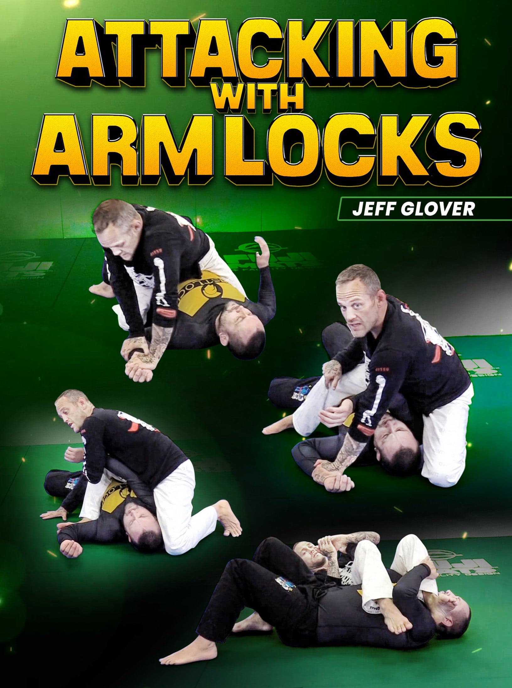 Attacking With Arm Locks by Jeff Glover