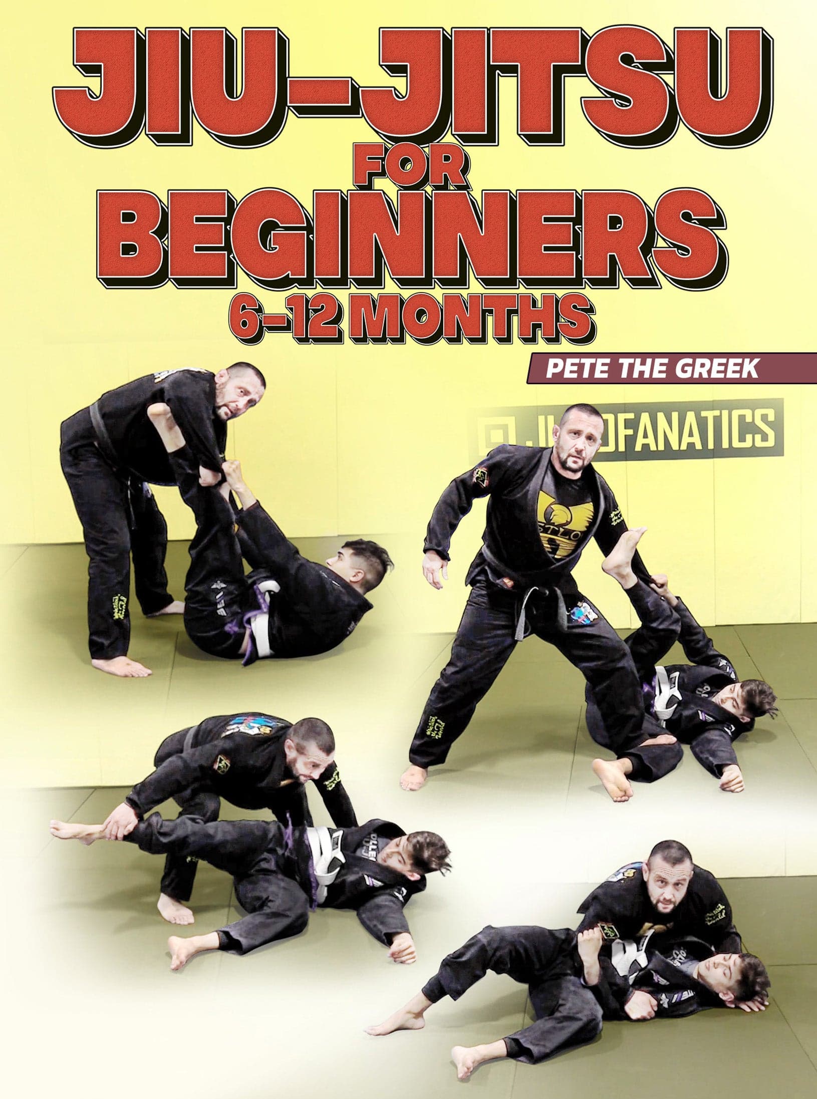 Jiu-Jitsu For Beginners 6-12 Months by Pete Letsos