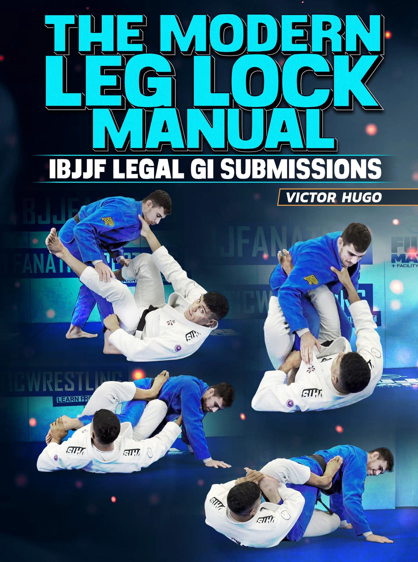 The Modern Leg Lock Manual by Victor Hugo