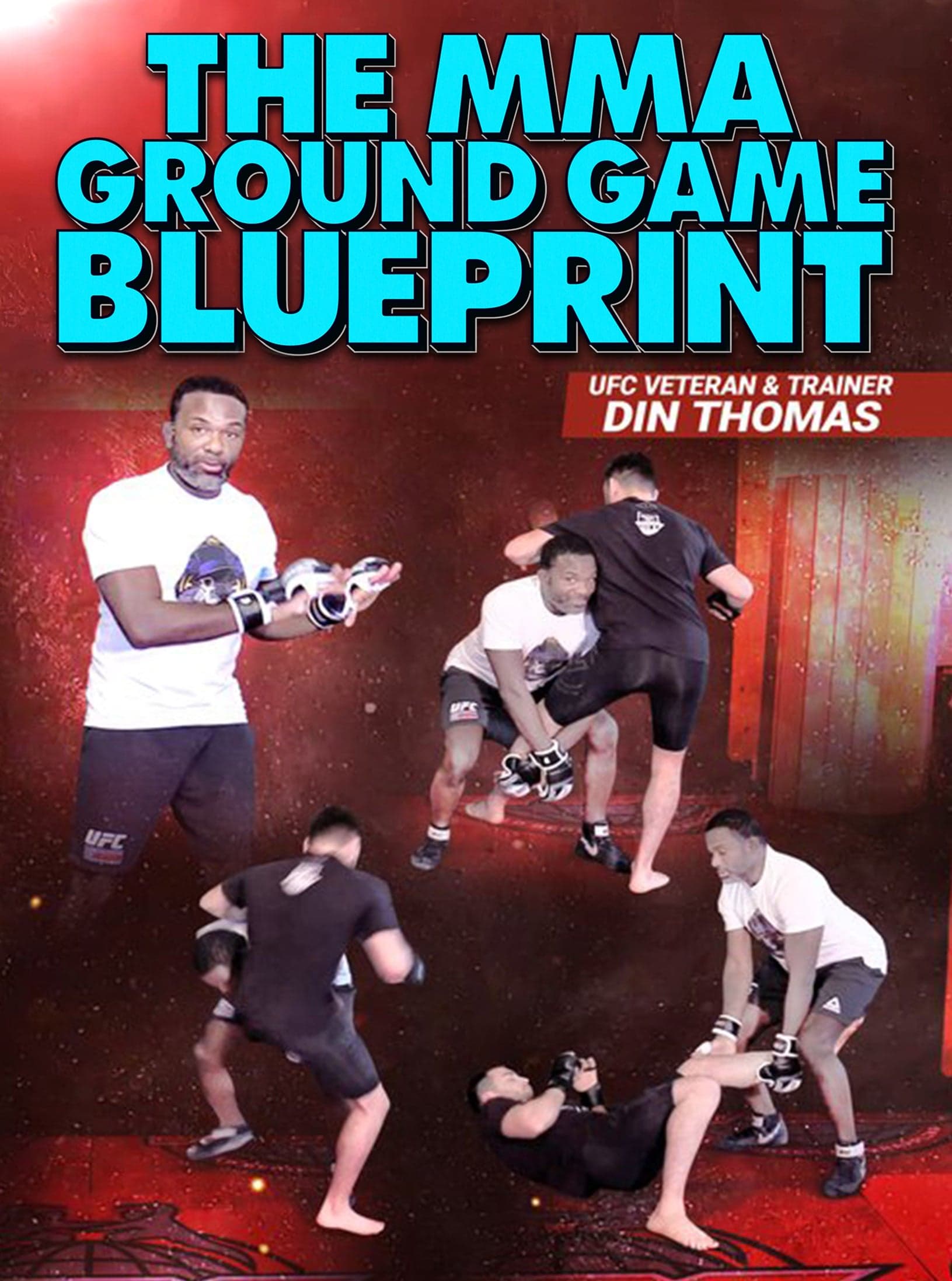 The MMA Ground Game Blueprint by Din Thomas