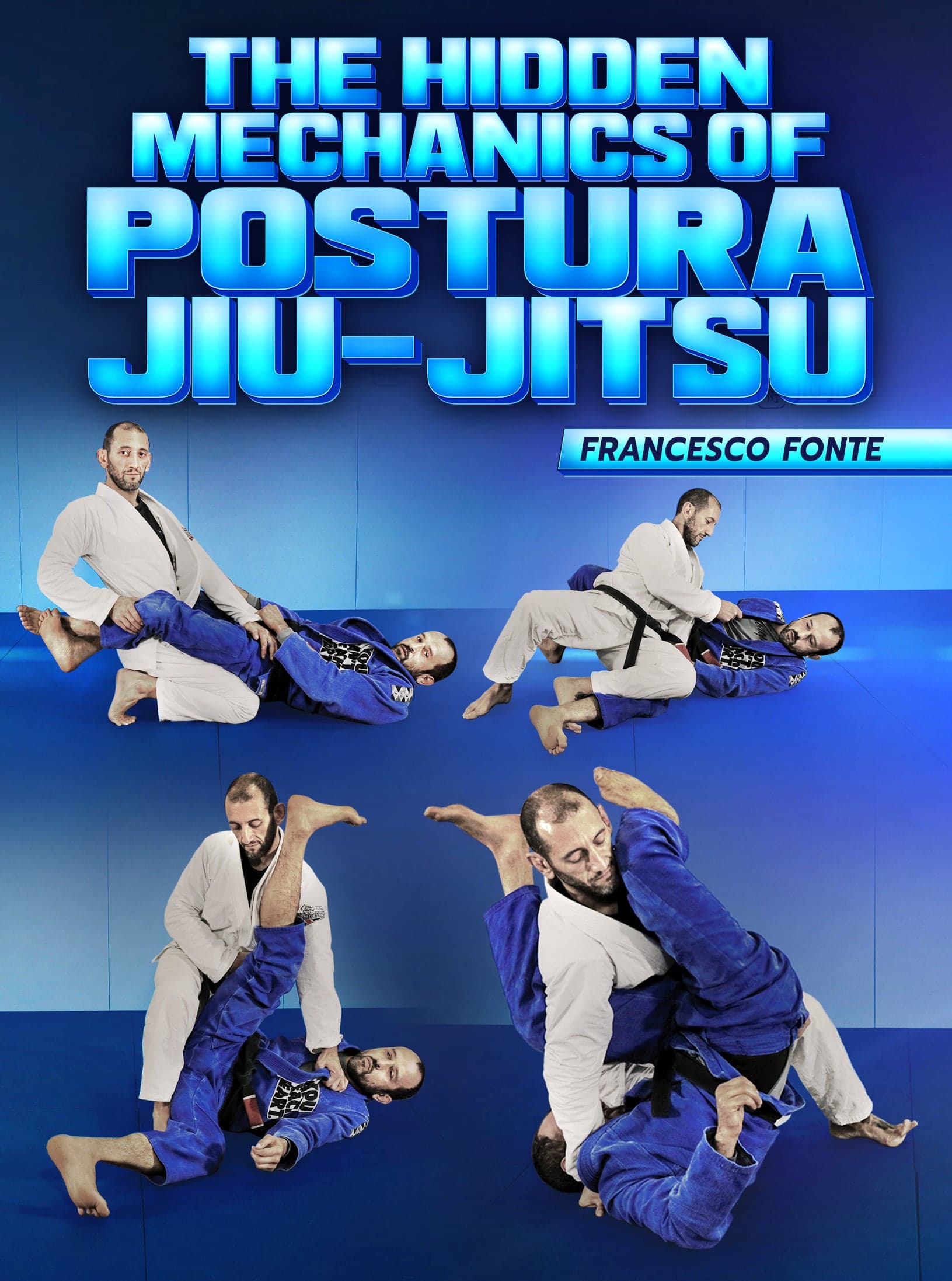 The Hidden Mechanics Of Postura Jiu-Jitsu by Francesco Fonte