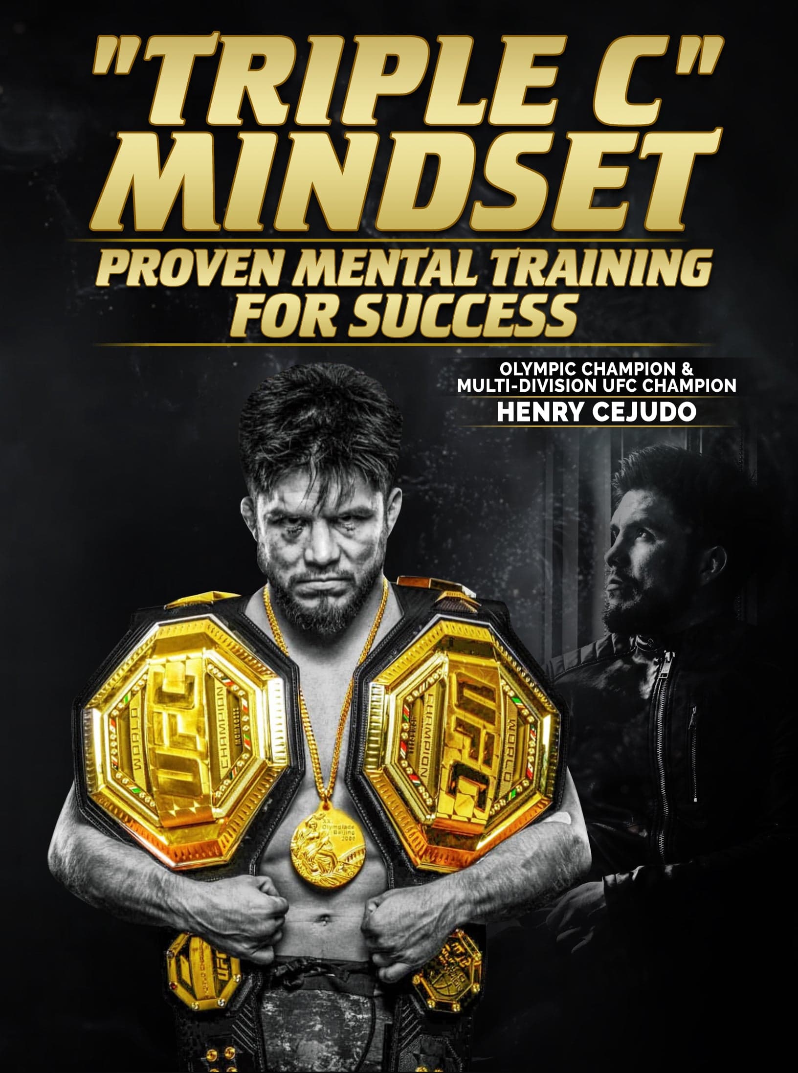 Triple C Mindset by Henry Cejudo