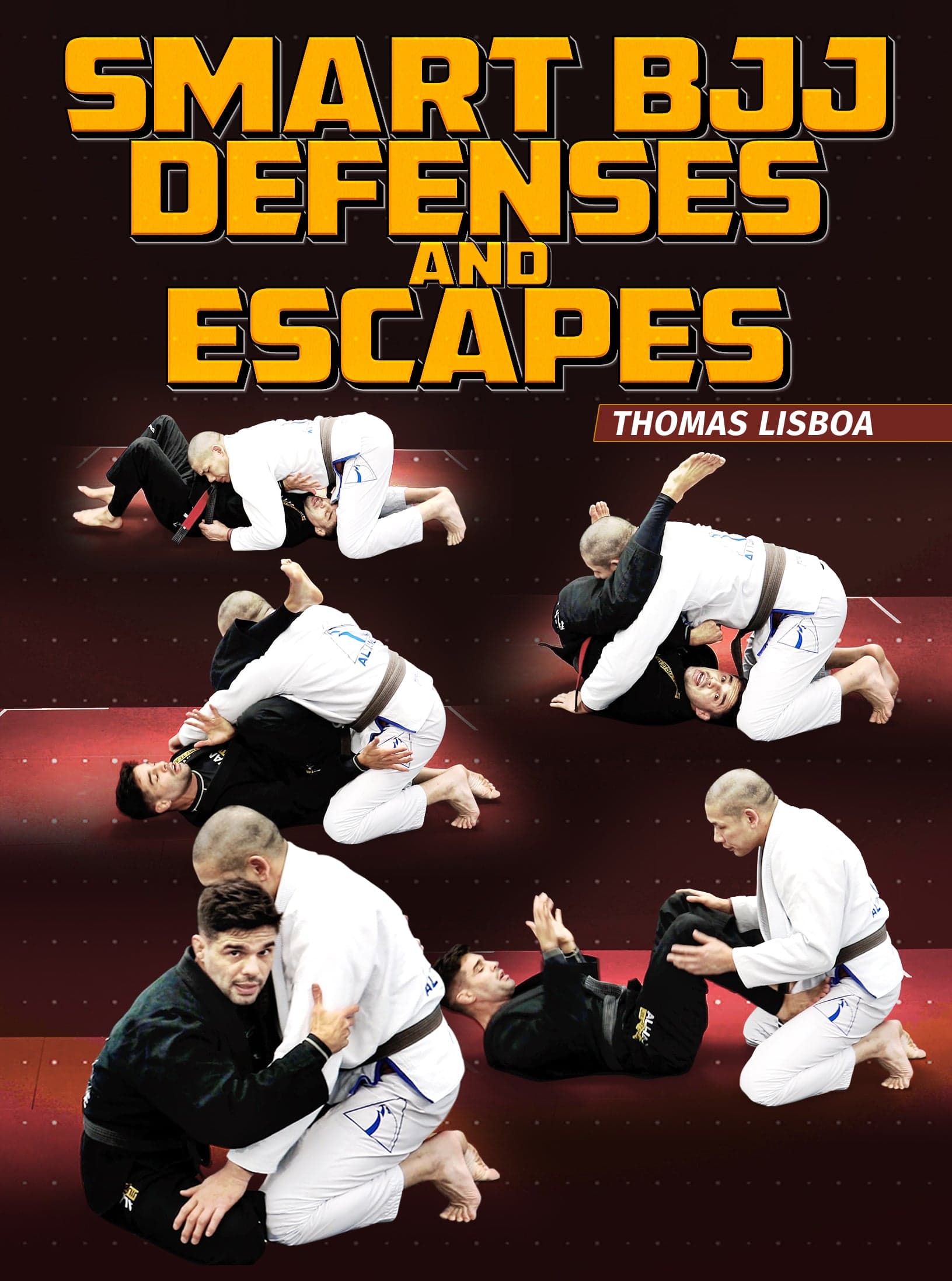 Smart BJJ Defenses and Escapes by Thomas Lisboa