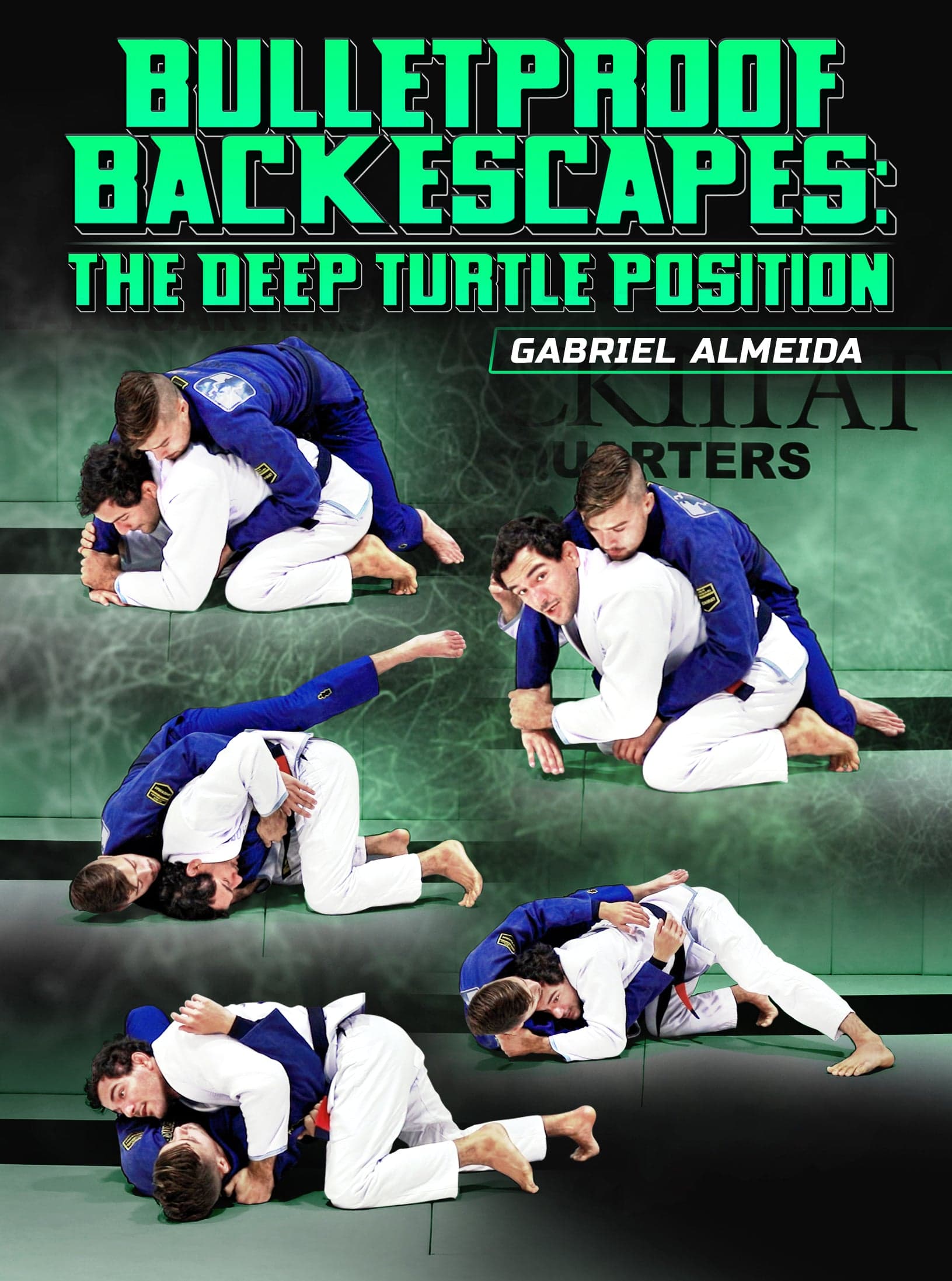 Bulletproof Back Escapes: The Deep Turtle Position by Gabriel Almeida