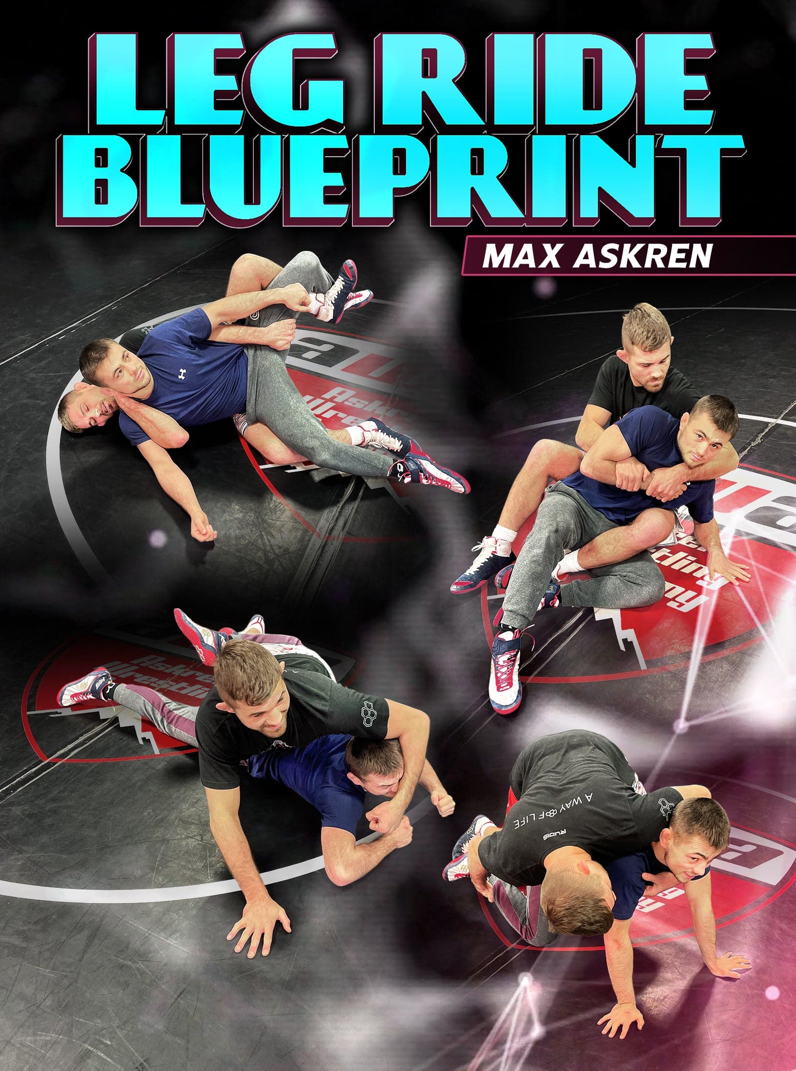 Leg Ride Blueprint by Max Askren
