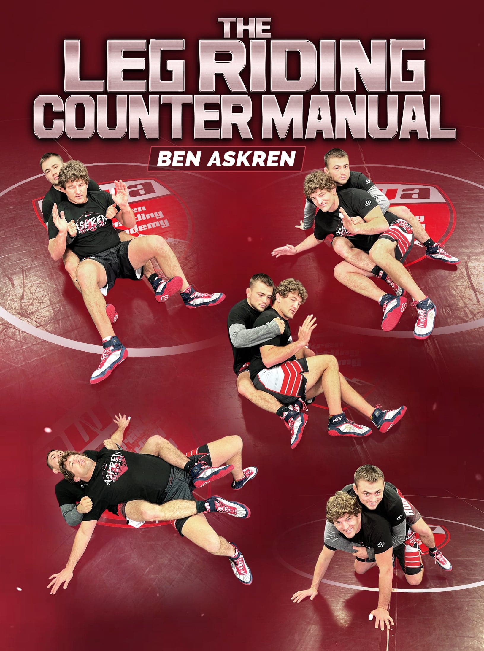 The Leg Riding Counter Manual by Ben Askren