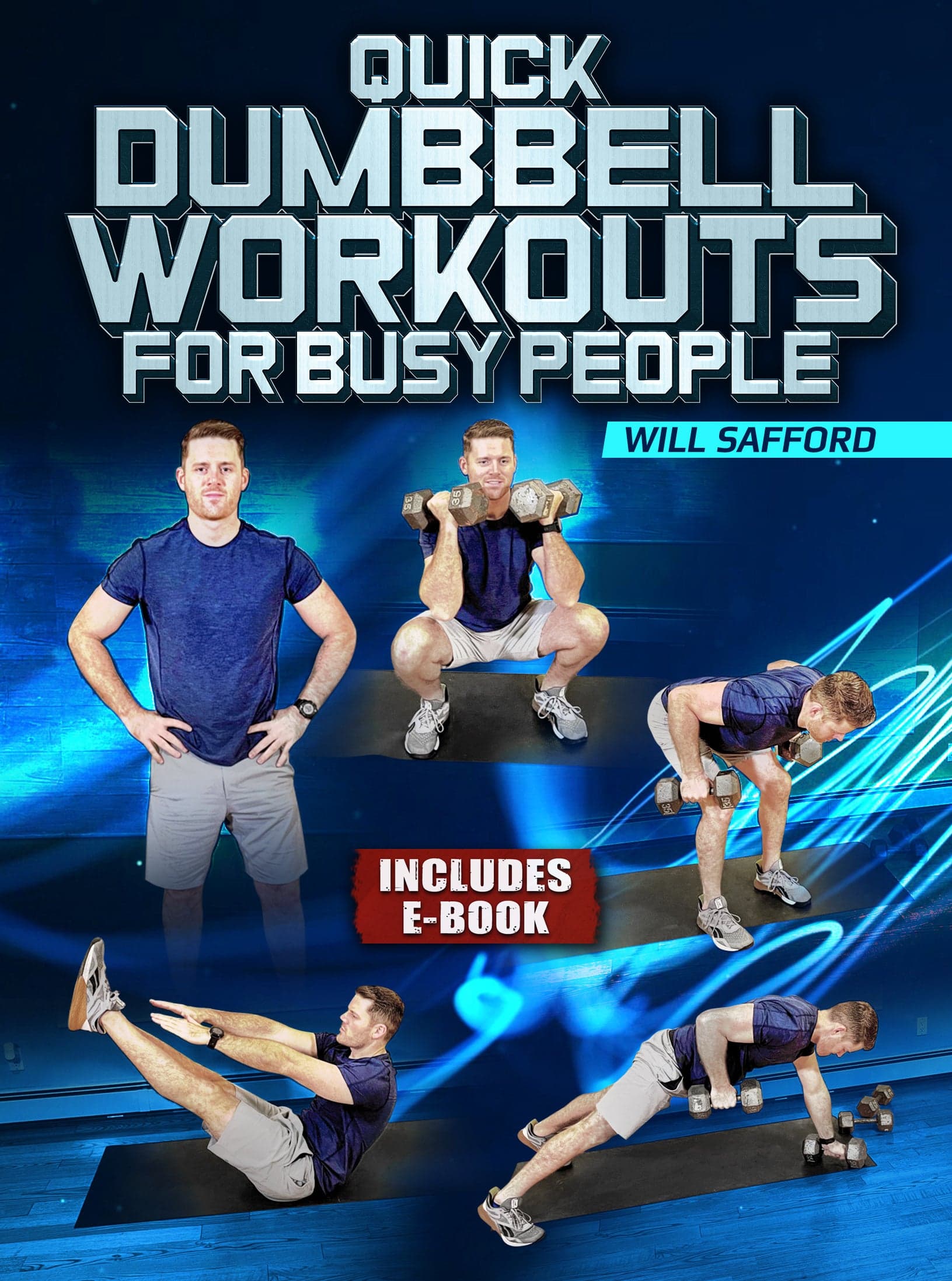 Quick Dumbbell Workouts For Busy People by Will Safford