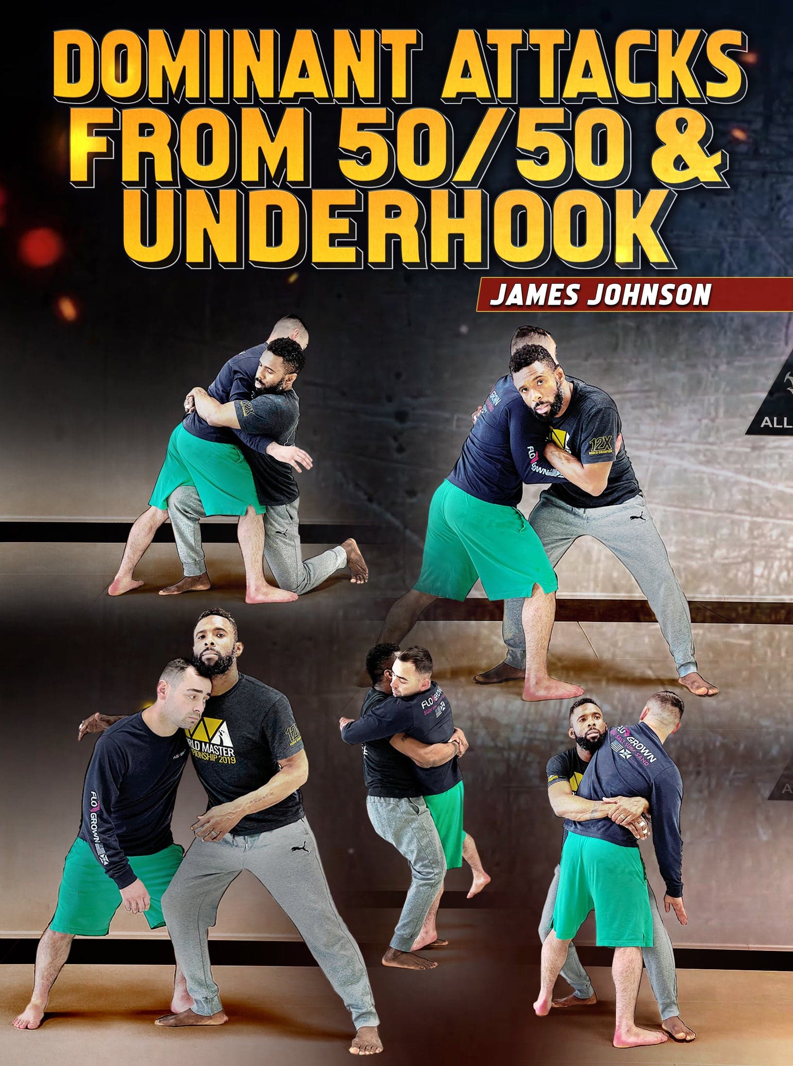 Dominant Attacks From 50/50 & Underhook by James Johnson
