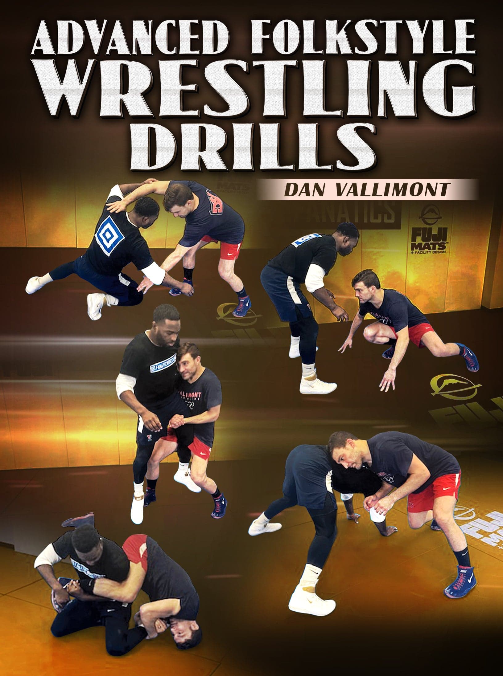 Advanced Folkstyle Wrestling Drills by Dan Vallimont