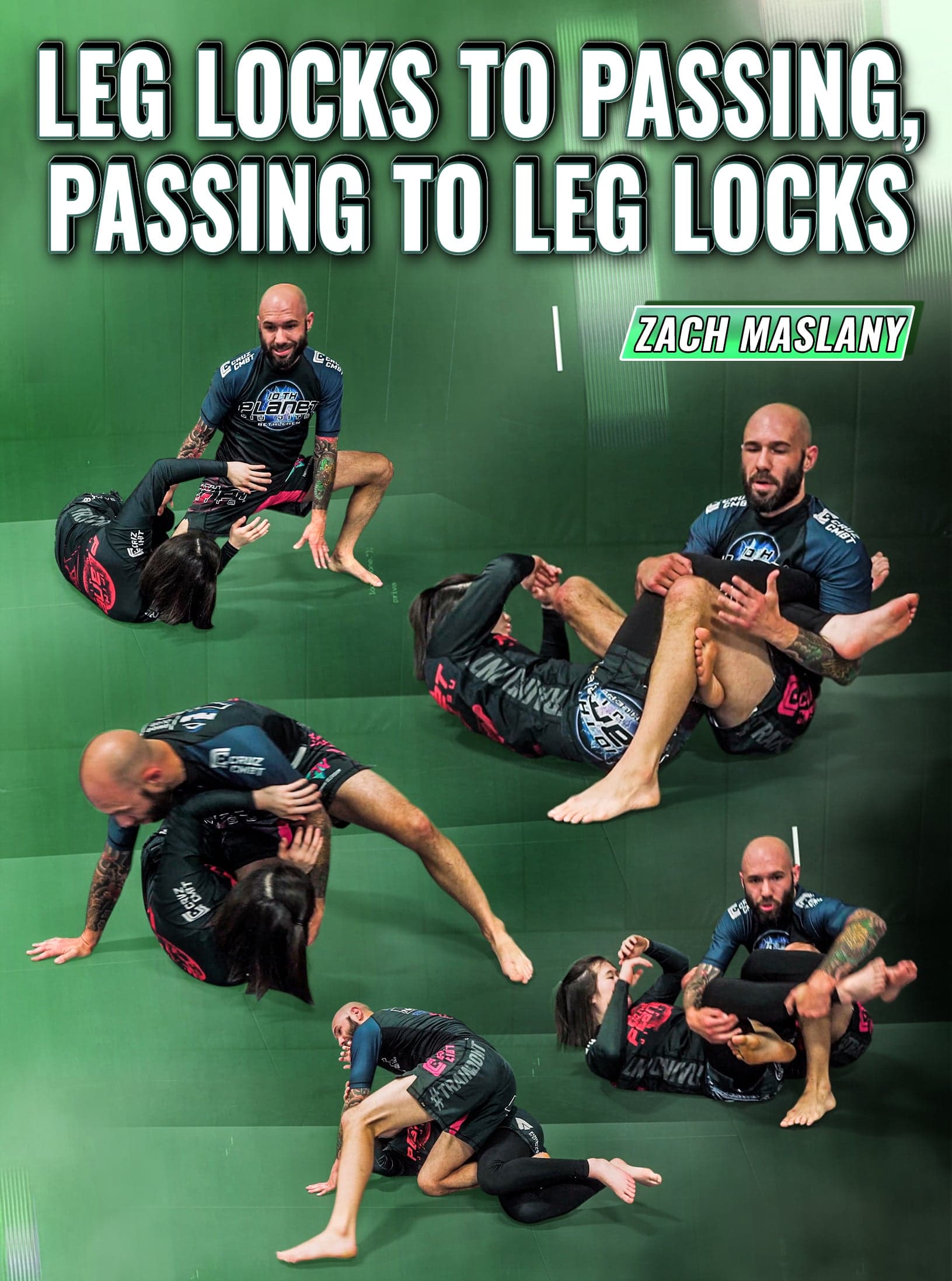 Leglocks To Passing, Passing To Leglocks by Zach Maslany