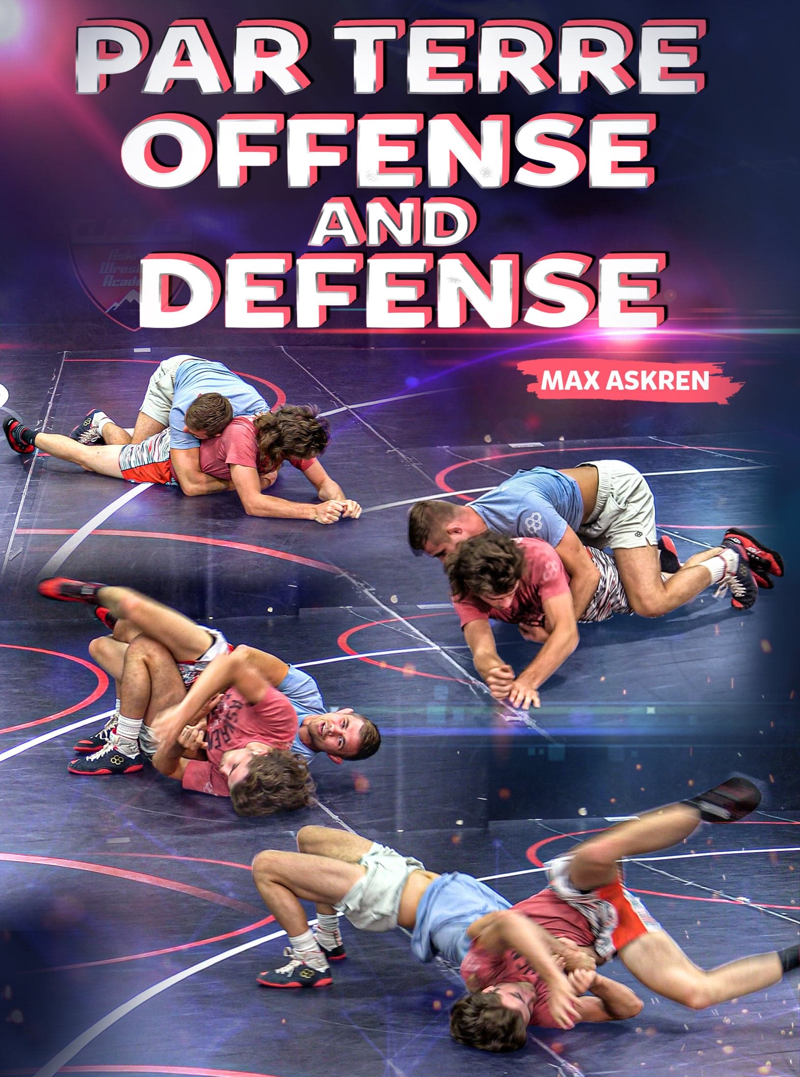 Par Terre Offense and Defense by Max Askren
