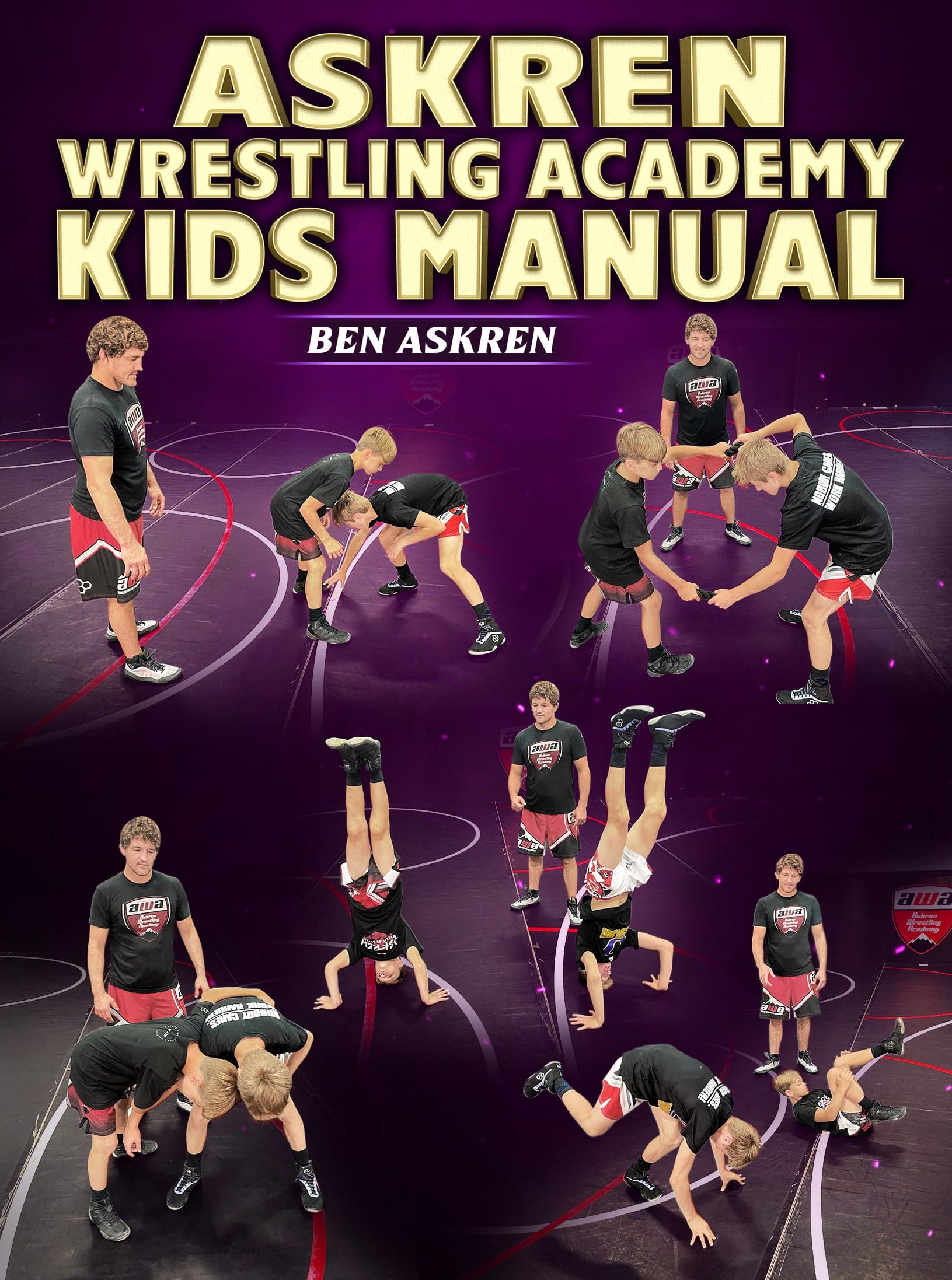 Askren Wrestling Academy Kids Manual by Ben Askren