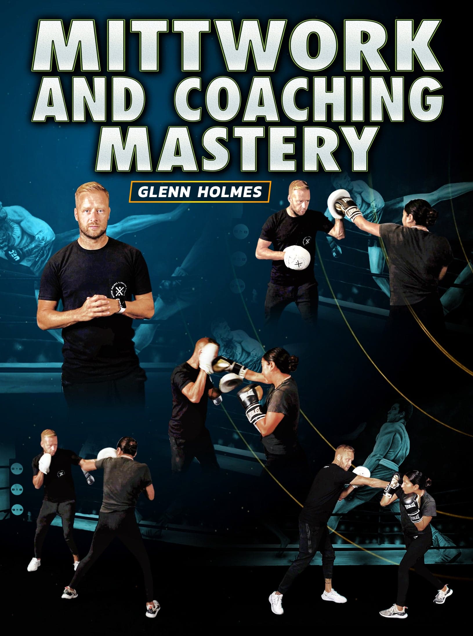 Mittwork and Coaching Mastery by Glenn Holmes