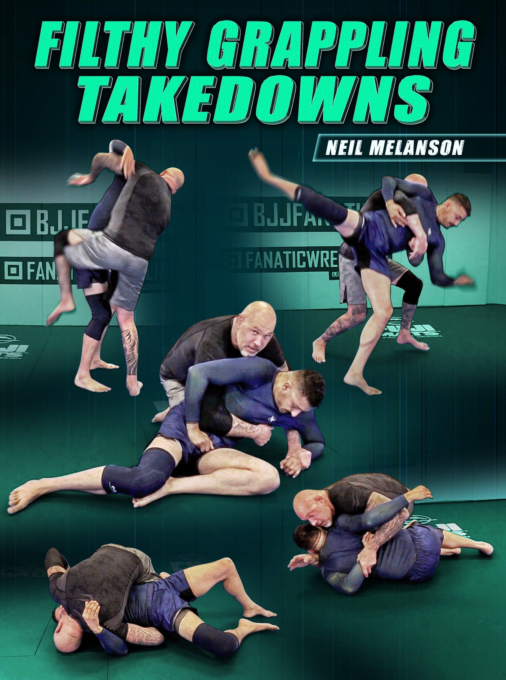 Filthy Grappling Takedowns by Neil Melanson