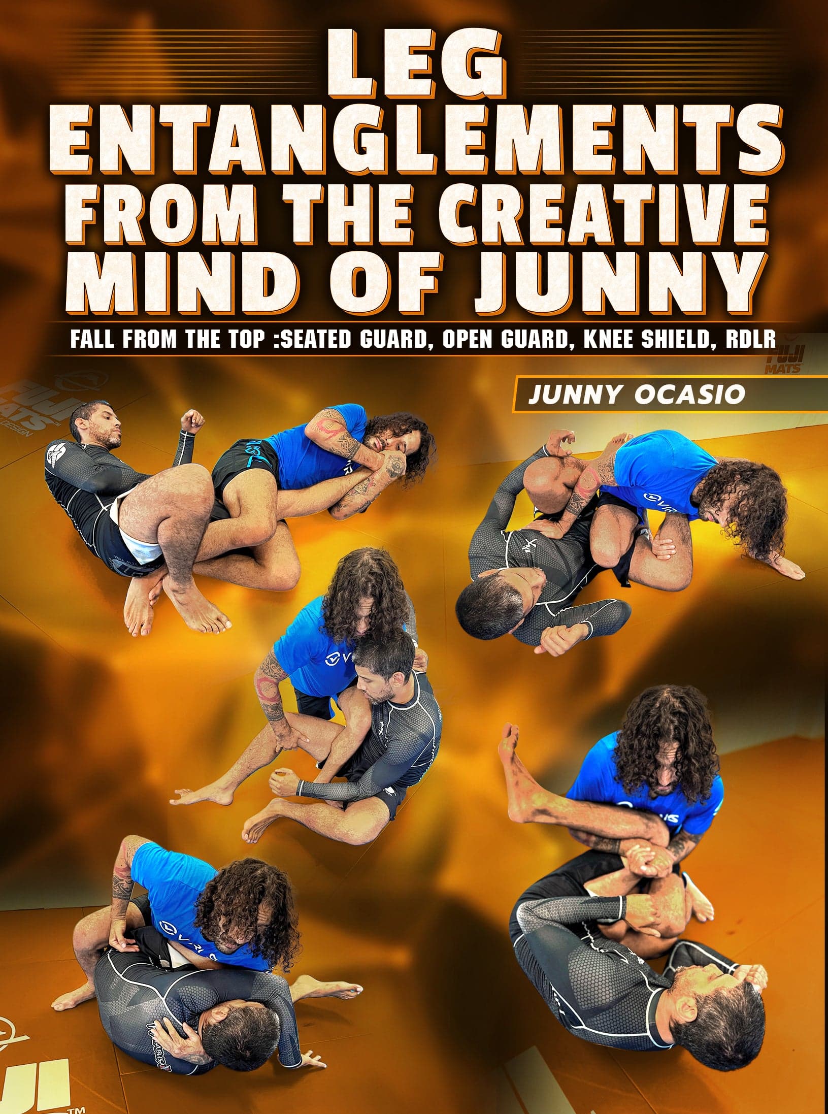 Leg Entanglements From The Creative Mind of Junny Fall From The Top: Seated Guard, Open Guard, Knee Shield, RDLR by Junny Ocasio