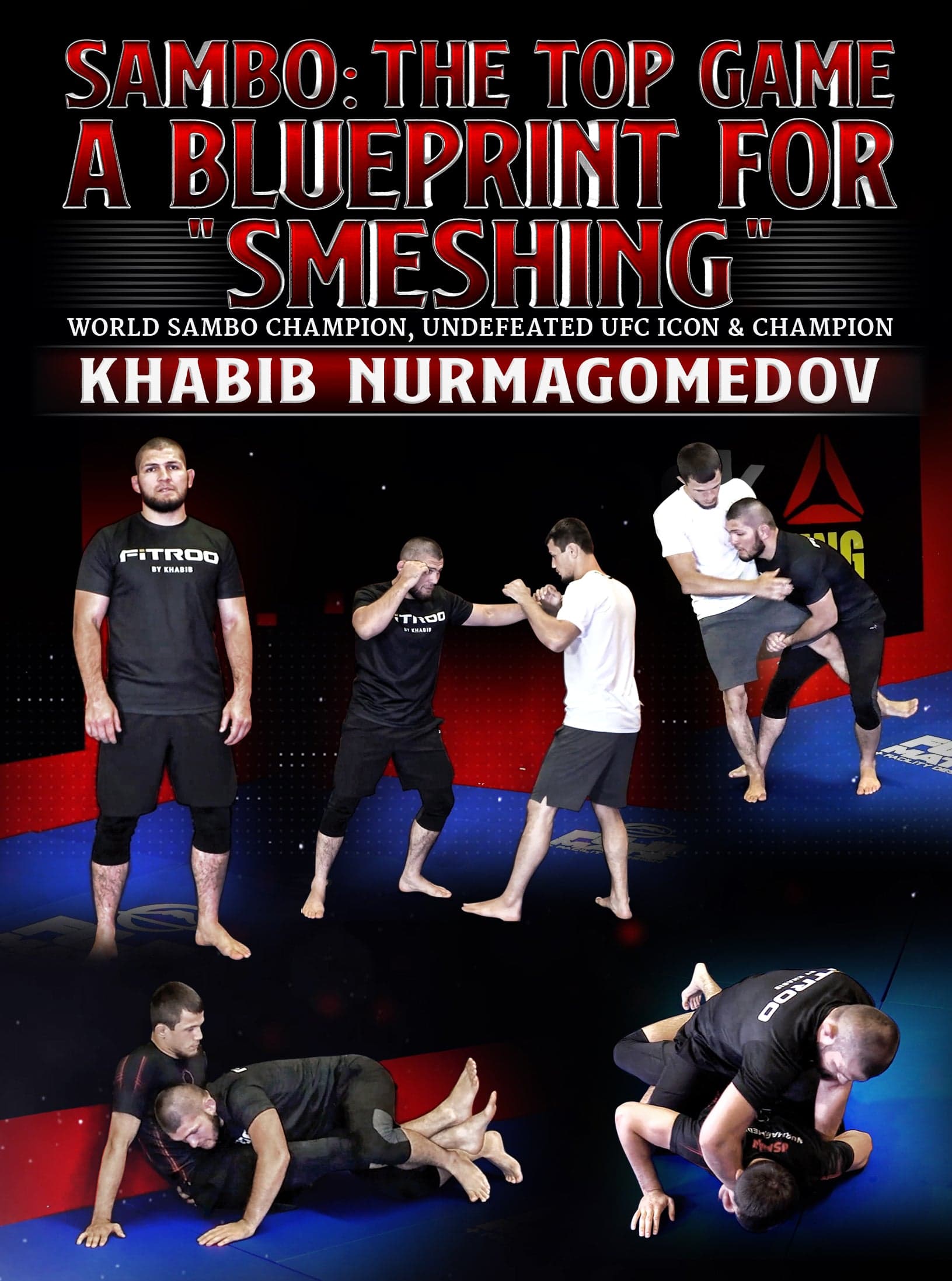 Sambo: The Top Game - A Blue Print For "Smeshing" by Khabib Nurmagomedov