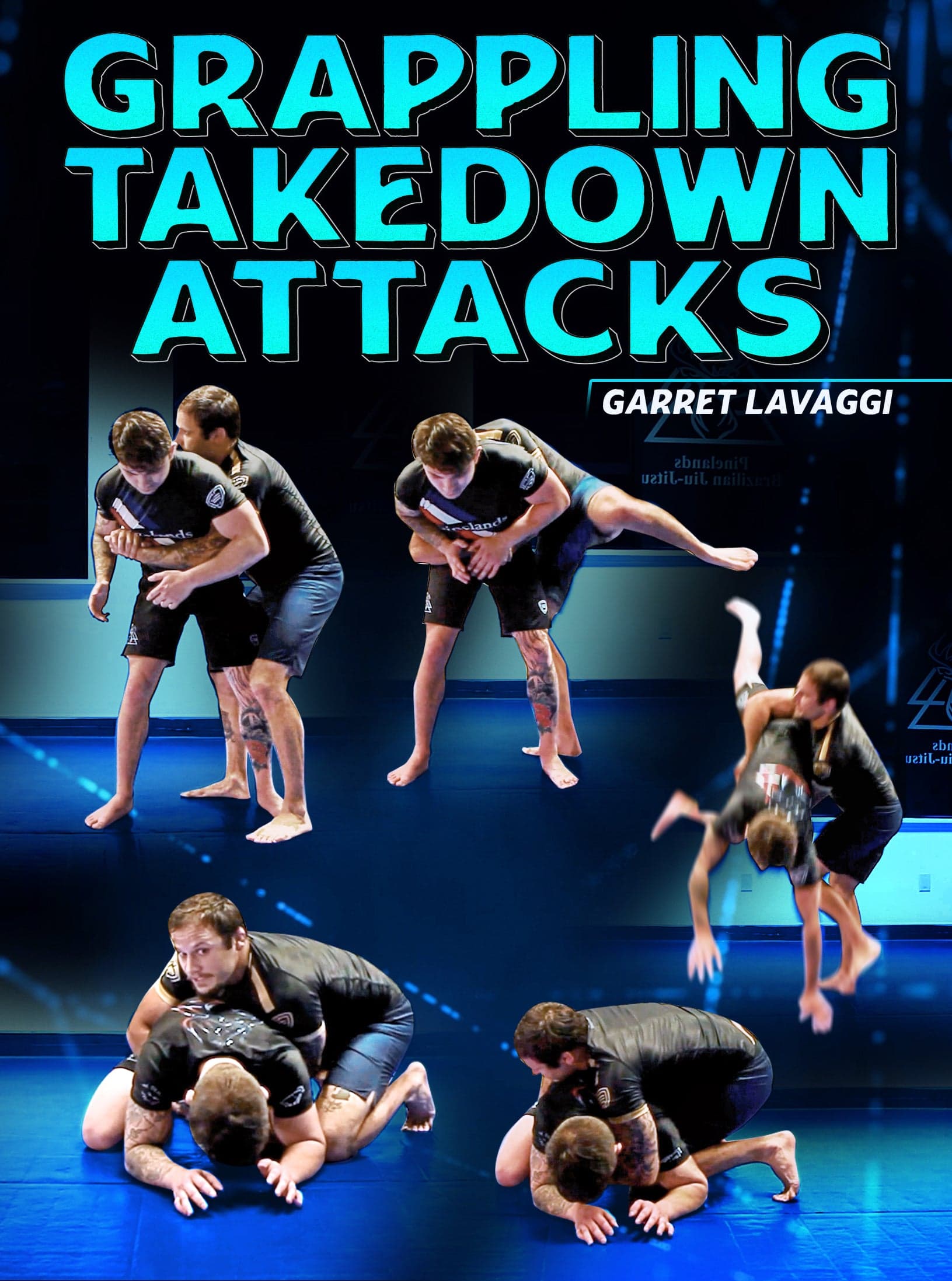 Grappling Takedown Attacks by Garret Lavaggi