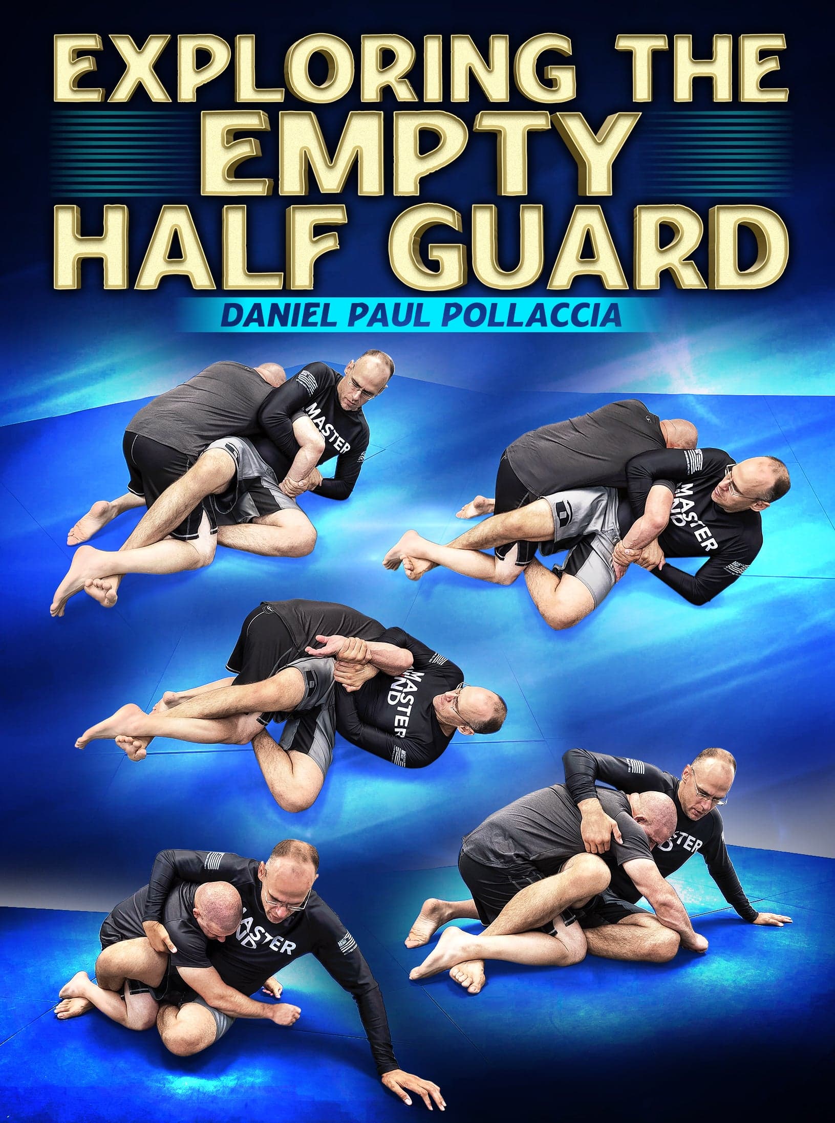 Exploring The Empty Half Guard by Daniel Paul Pollaccia