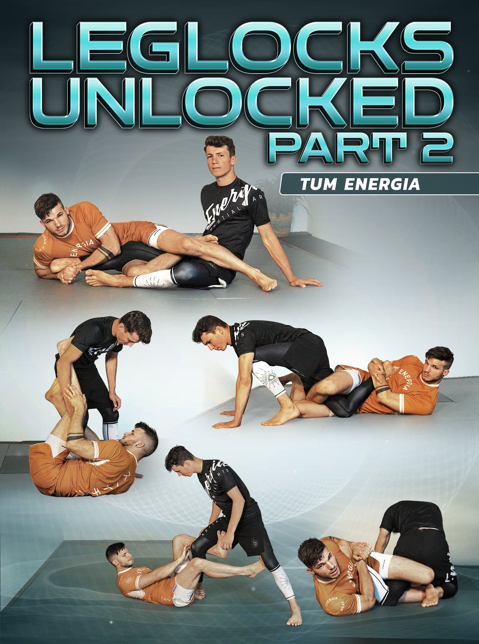Leglocks Unlocked Part 2 by Tum Energia