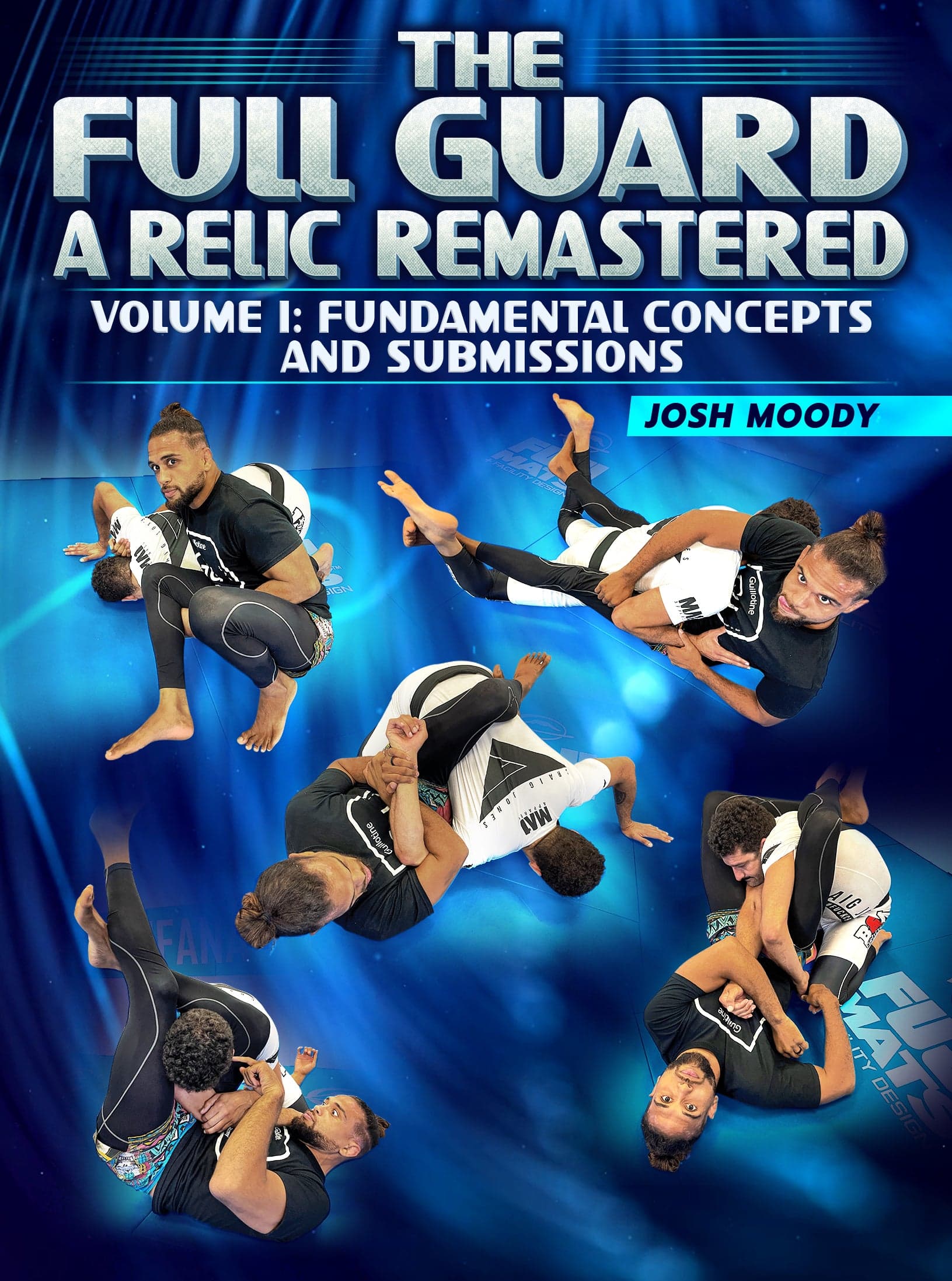 The Full Guard A Relic Remastered Volume 1: Fundamental Concepts and Submissions by Josh Moody