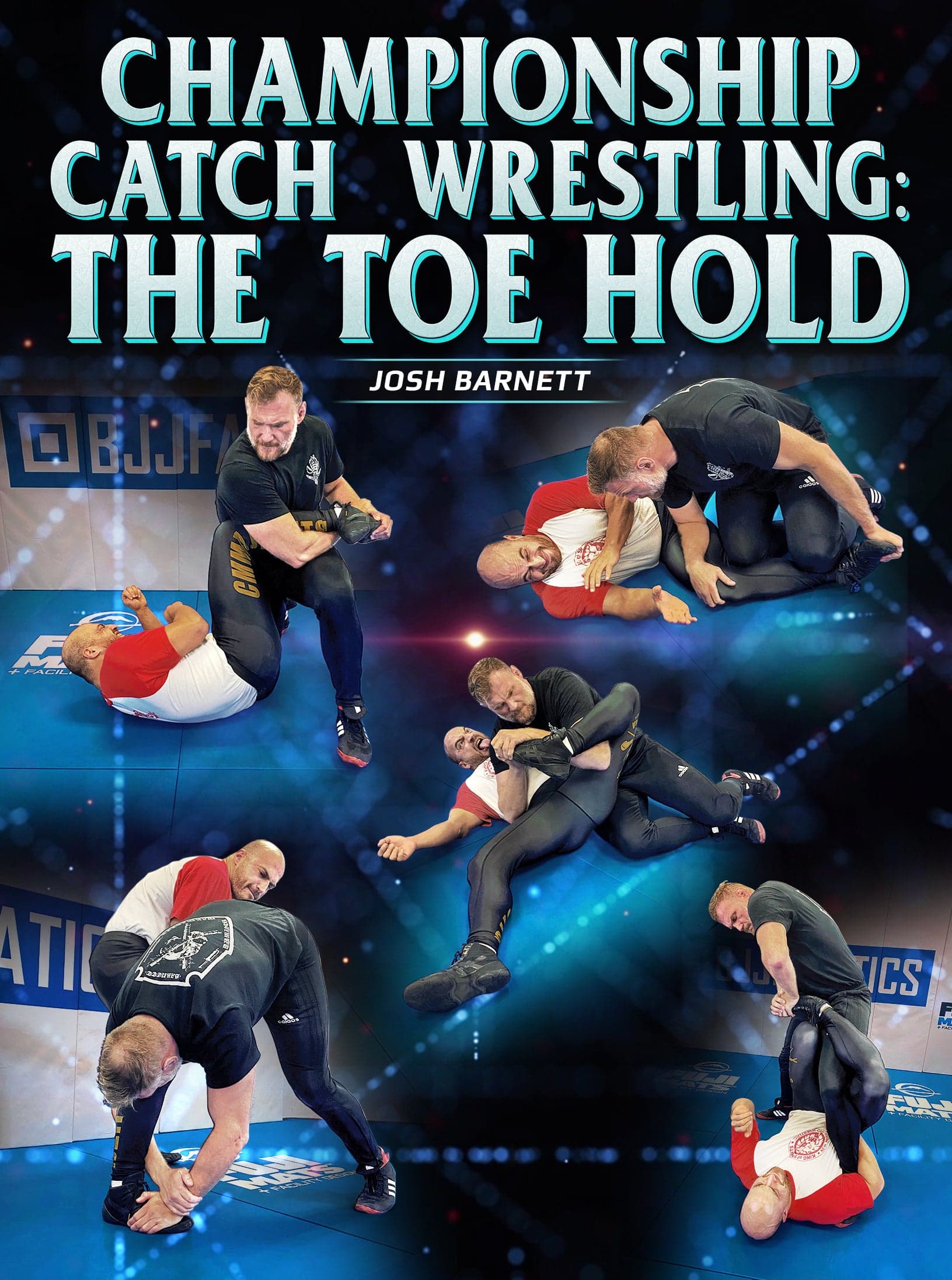 Championship Catch Wrestling: The Toe Hold by Josh Barnett