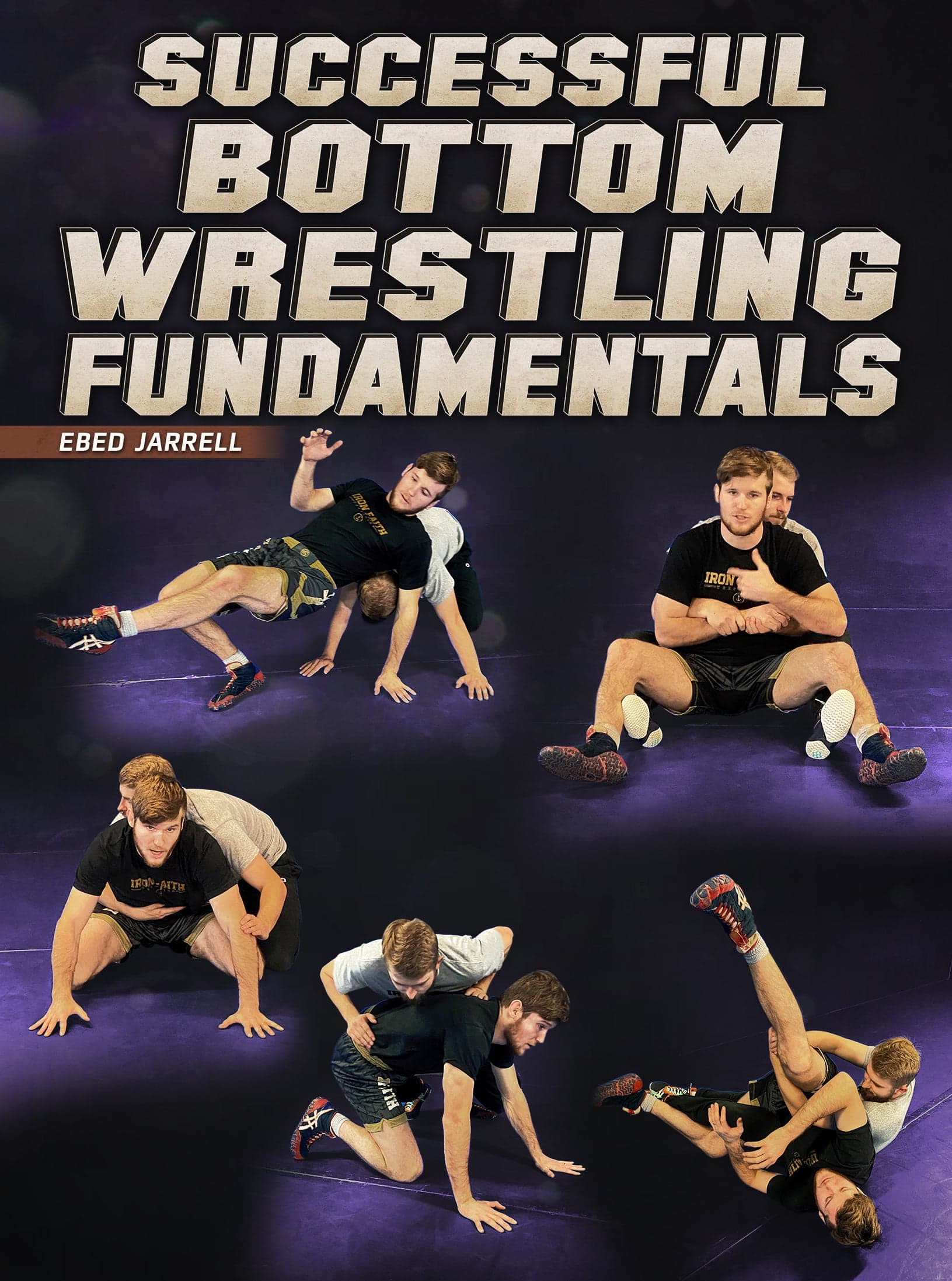 Successful Bottom Wrestling Fundamentals by Ebed Jarrell