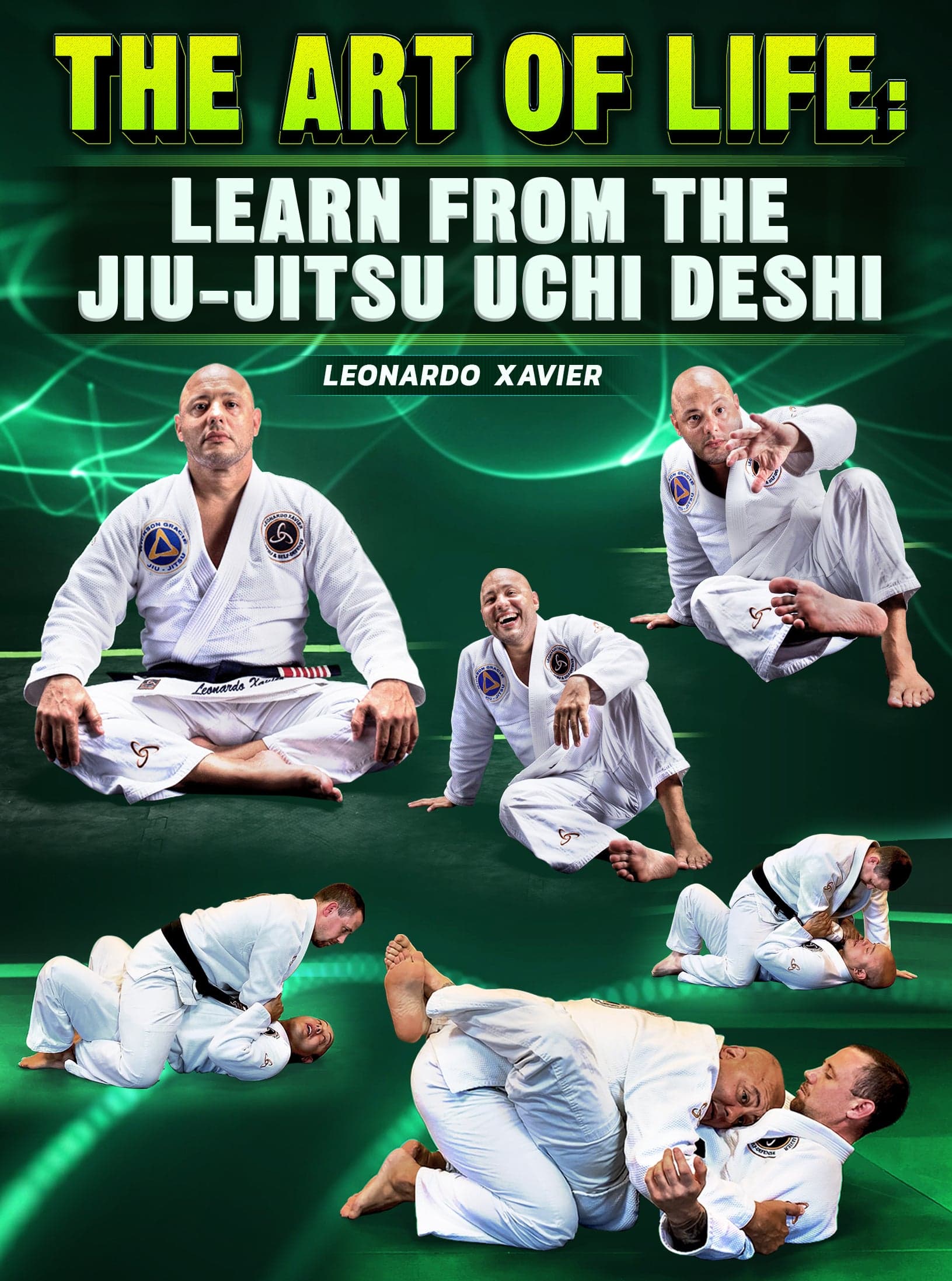 The Art of Life: Learn From The Jiu Jitsu Ushi Deshi by Leonardo Xavier