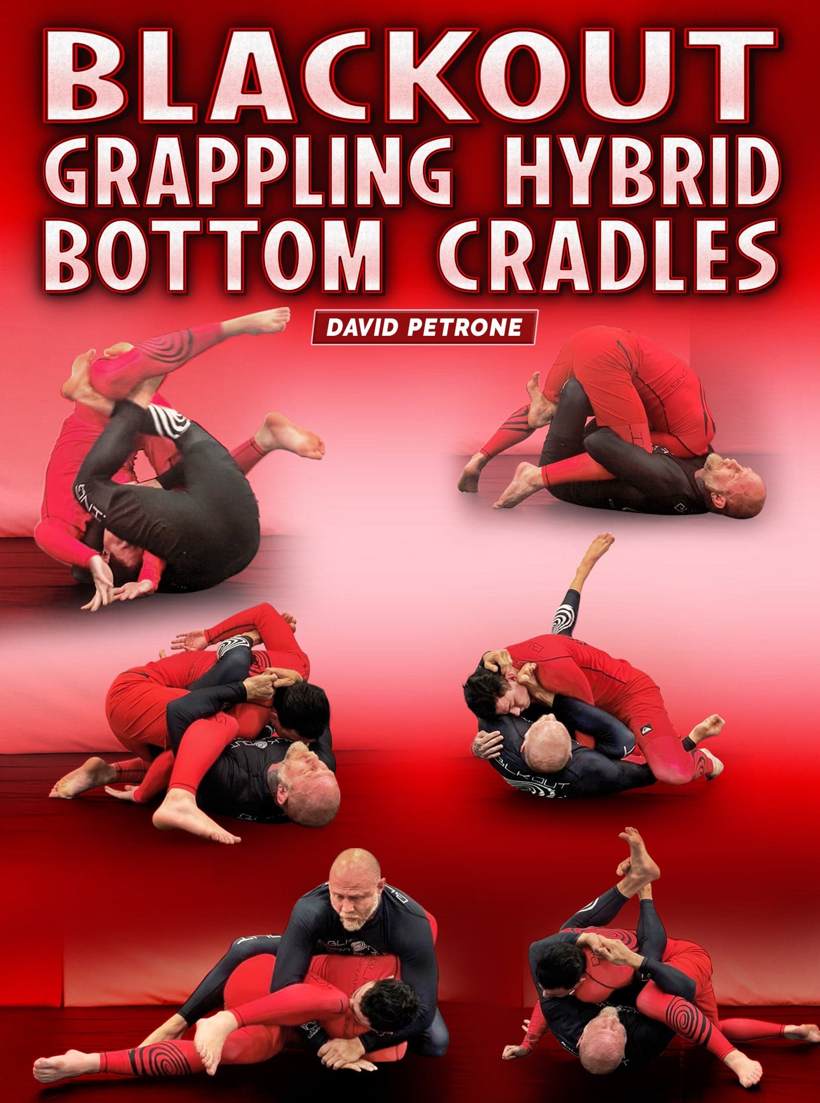 Blackout Grappling Hybrid Bottom Cradles by David Petrone