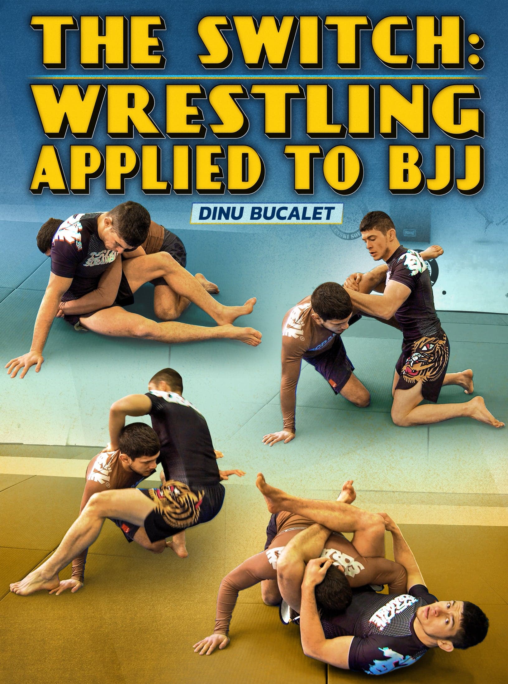 The Switch: Wrestling Applied to BJJ by Dinu Bucalet