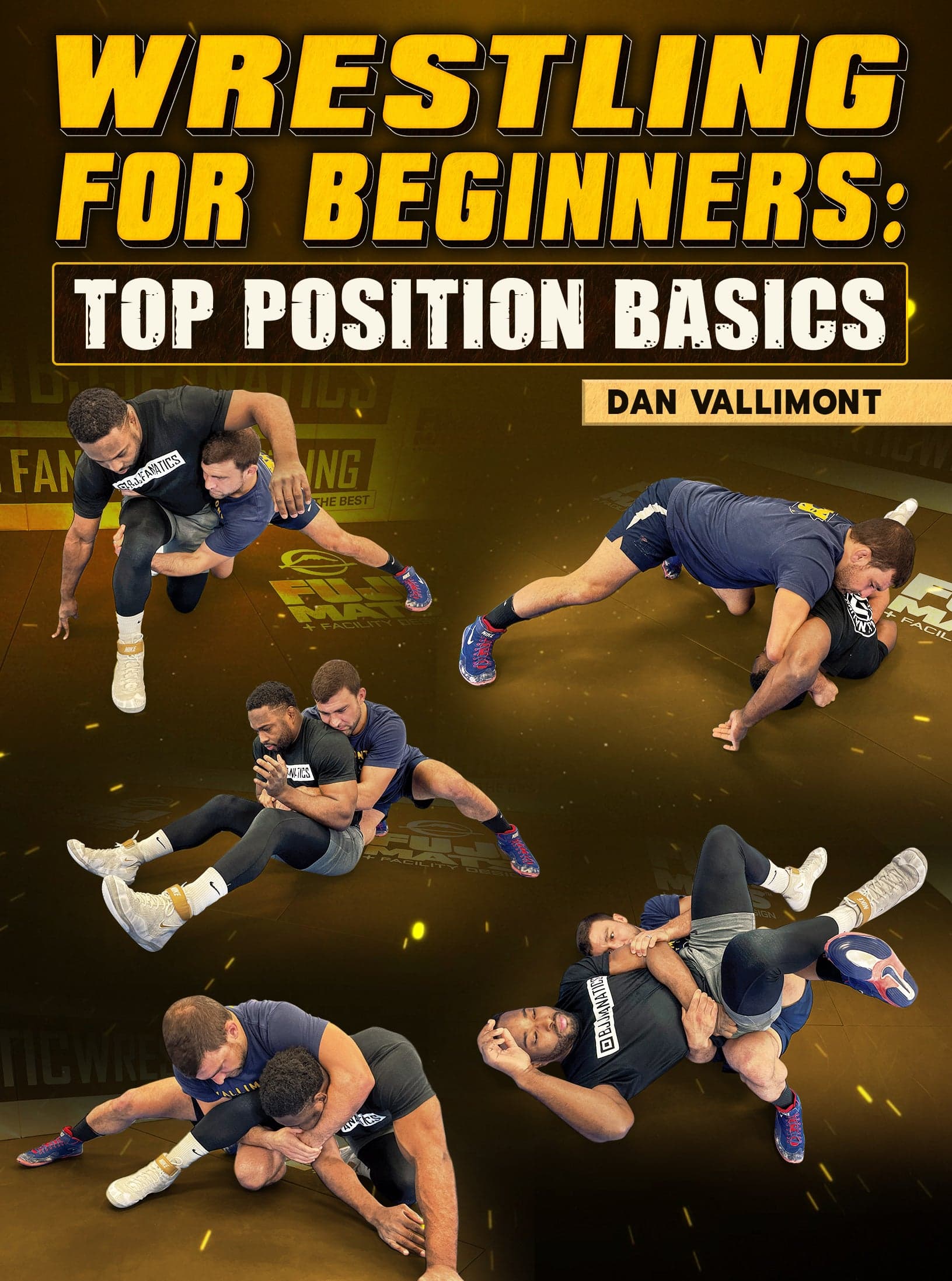 Wrestling For Beginners: Top Position Basics by Dan Vallimont