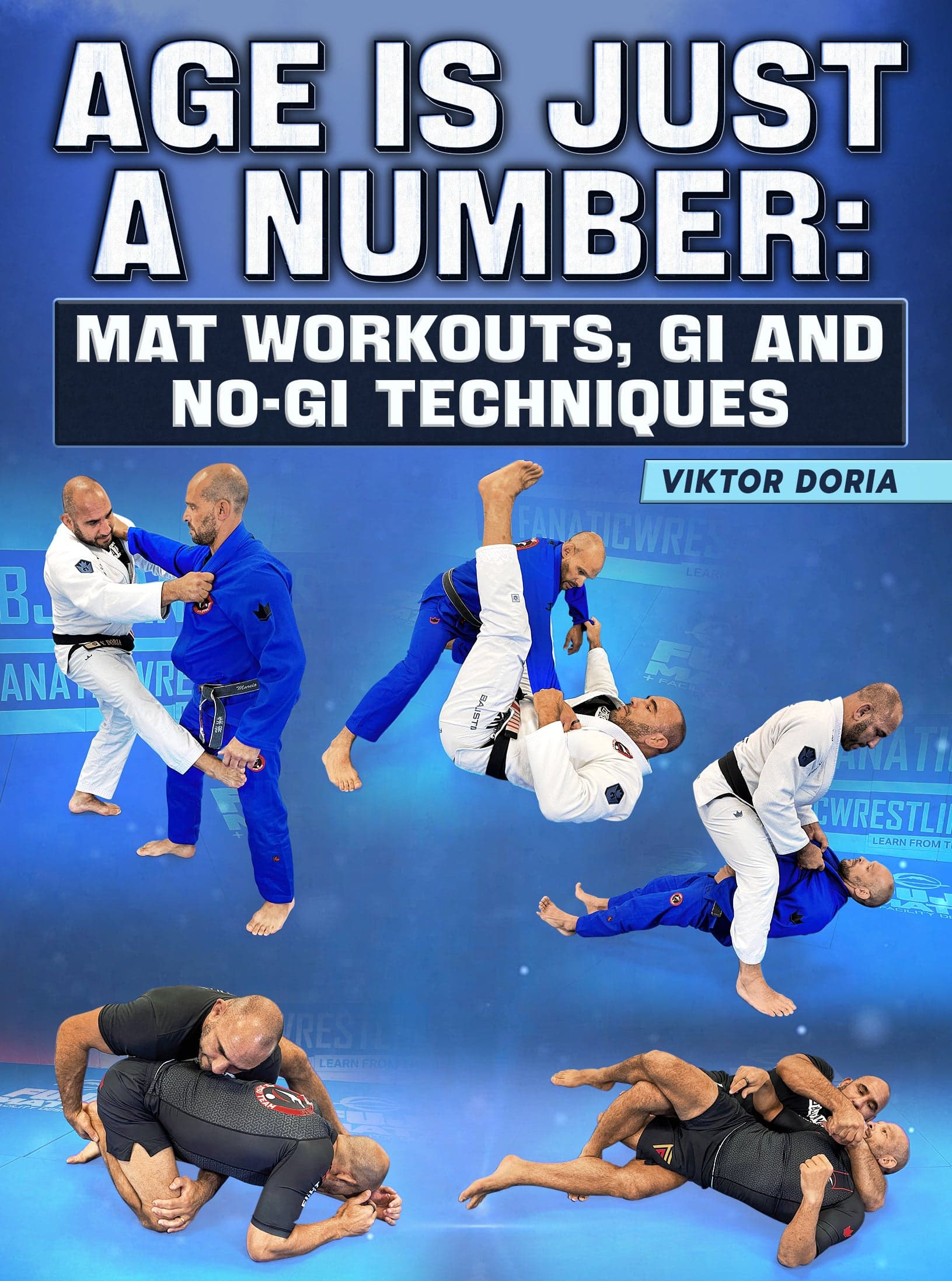 Age Is Just a Number: Mat Workouts, Gi and No Gi Techniques by Viktor Doria