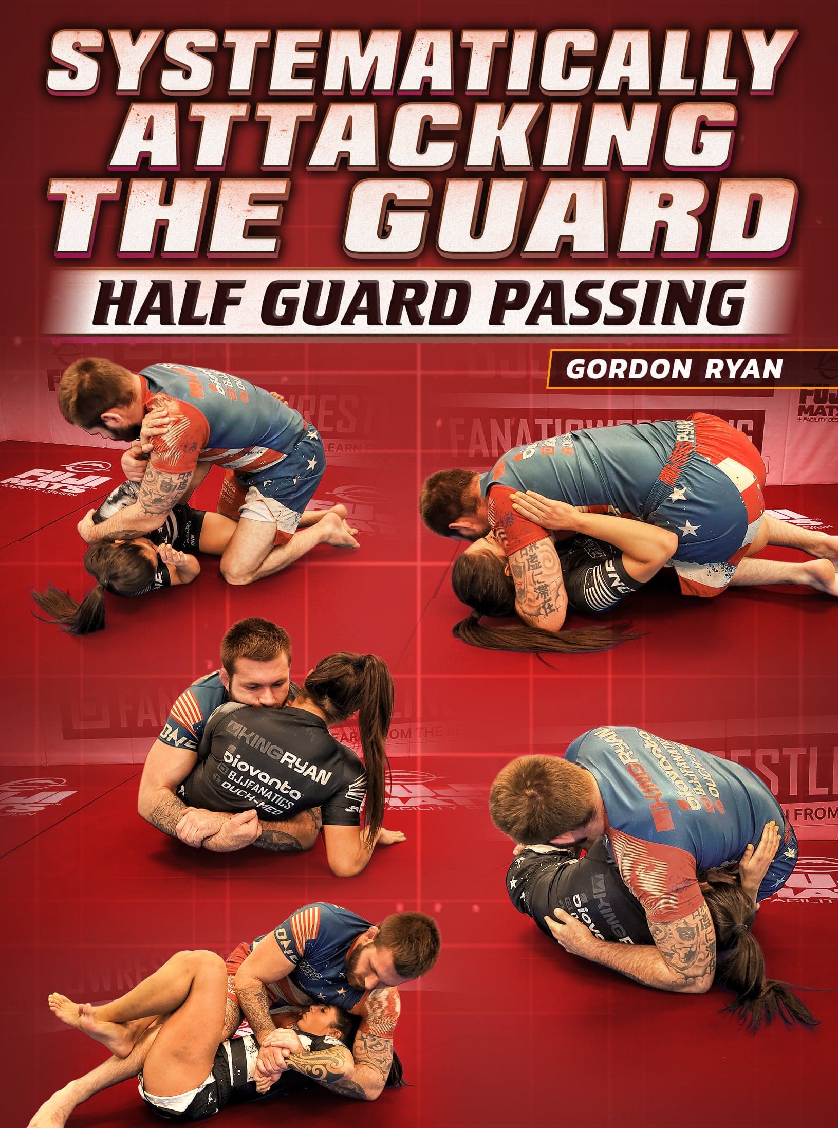 Systematically Attacking The Guard: Half Guard Passing by Gordon Ryan