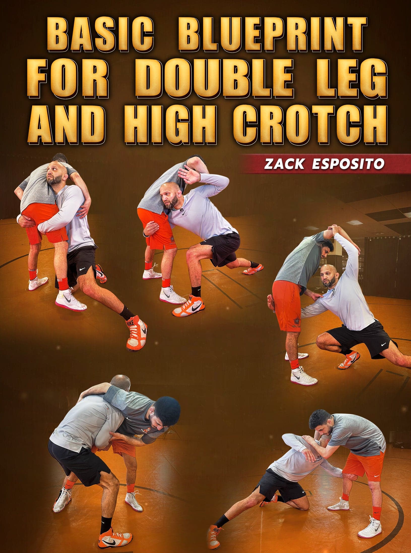 Basic Blueprint for Double Leg and High Crotch by Zack Esposito