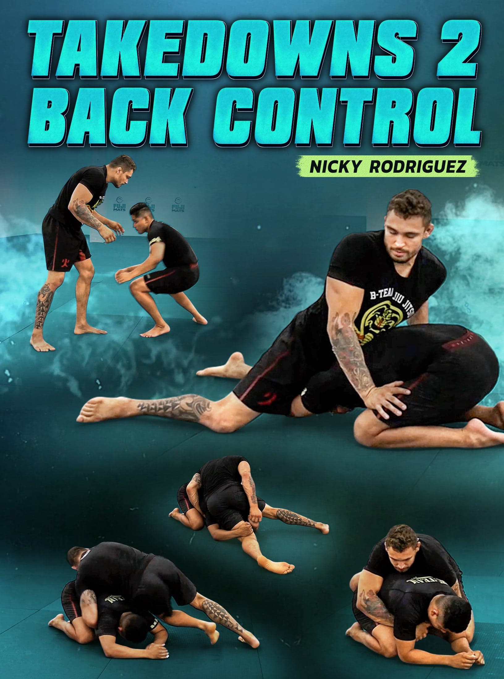 Takedowns 2 Back Control by Nick Rodriguez
