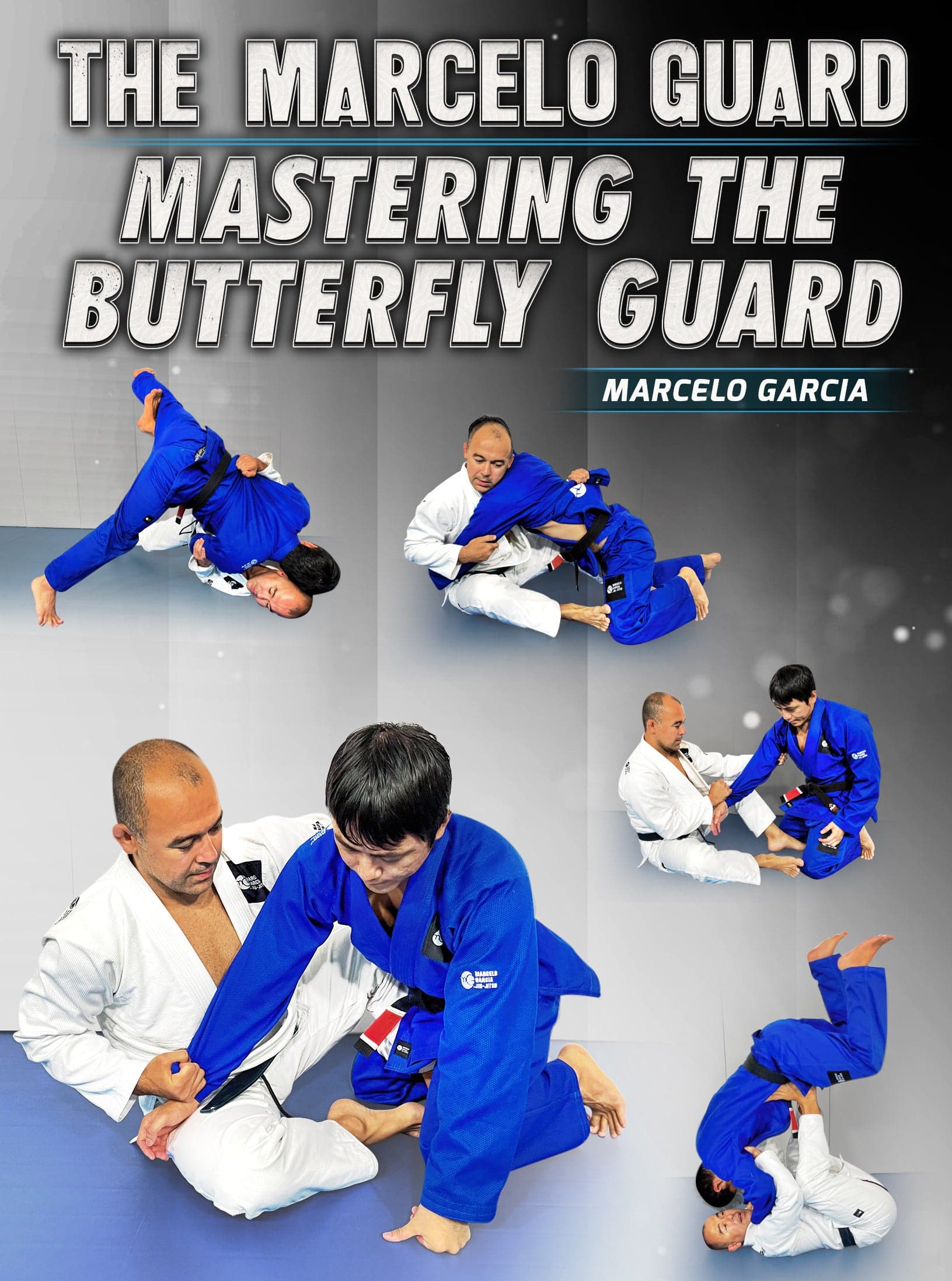 The Marcelo Guard: Mastering The Butterfly Guard by Marcelo Garcia
