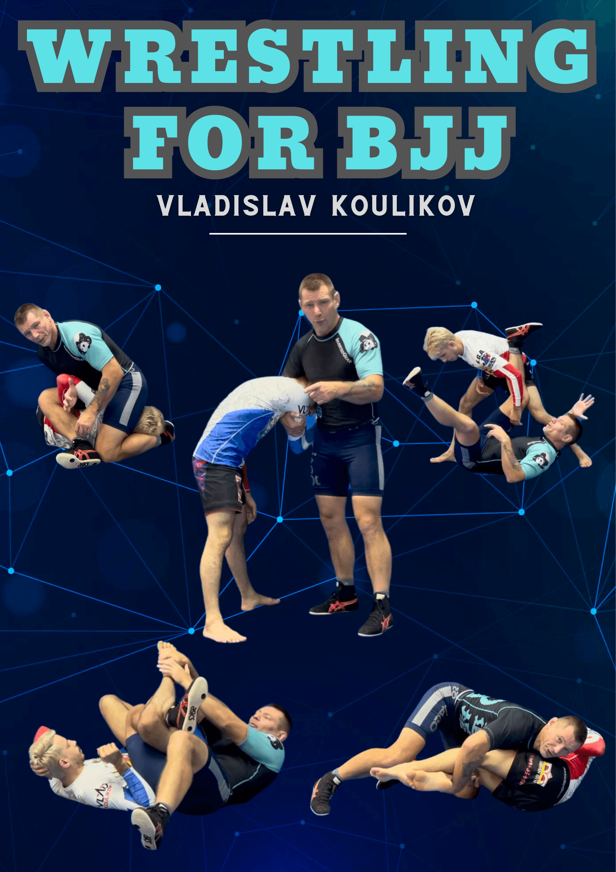 Wrestling For BJJ by Vlad Koulikov