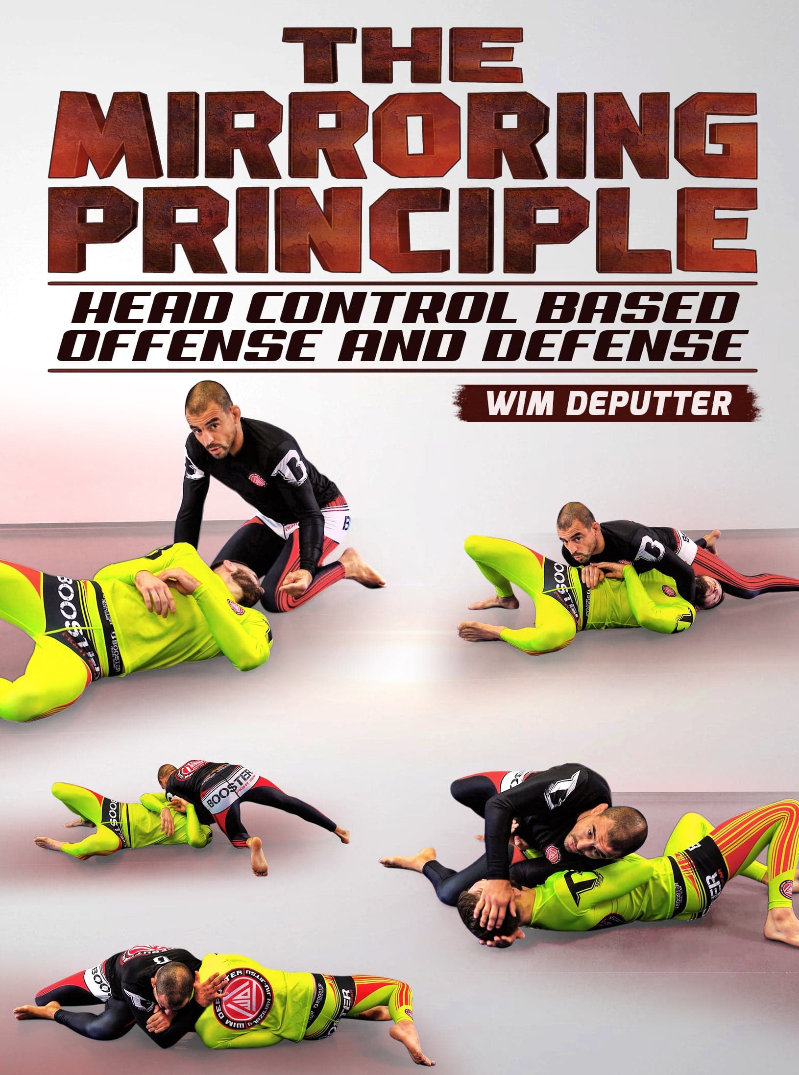 The Mirroring Principle: Head Control Based Offense and Defense by Wim Deputter