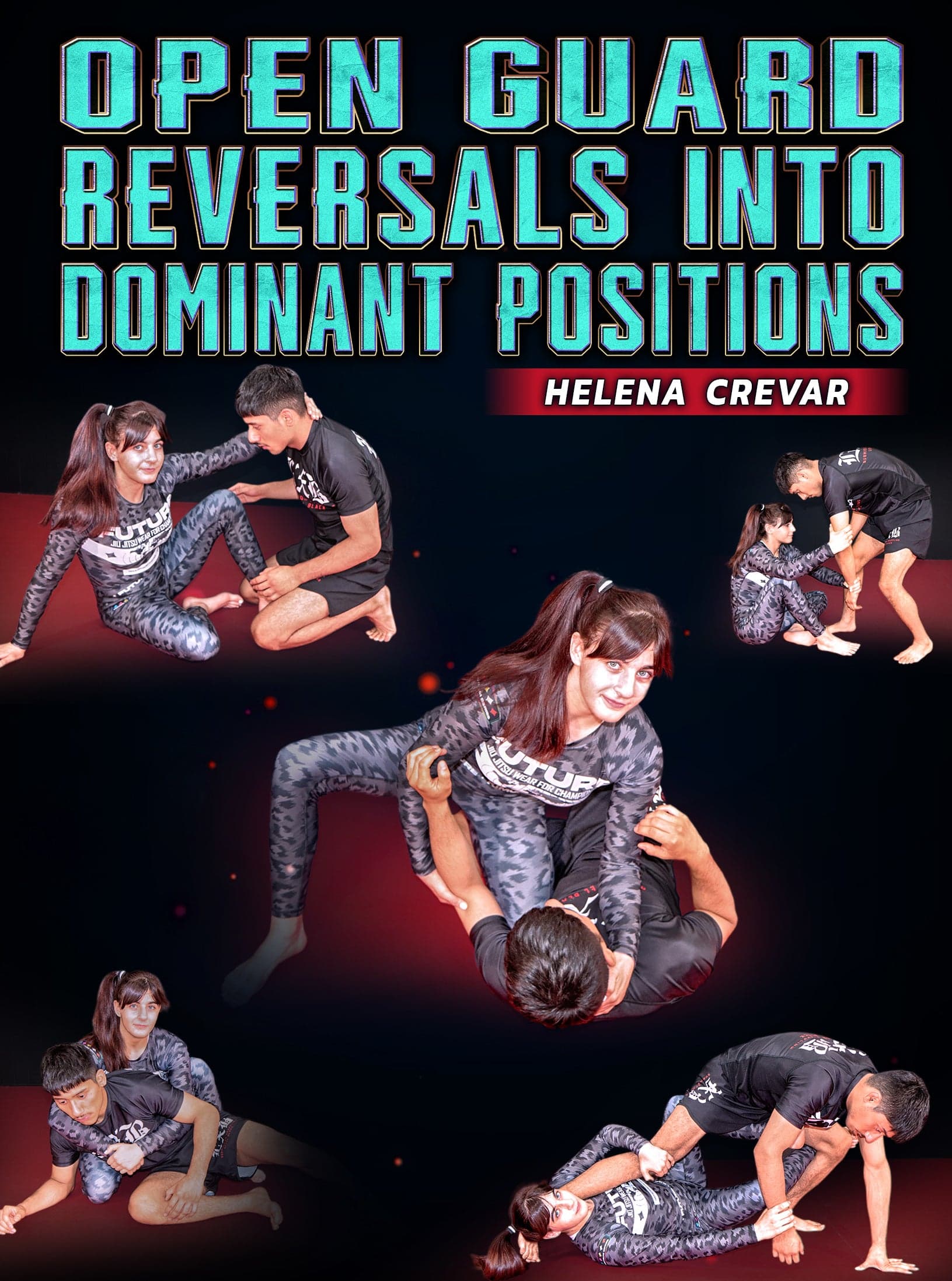 Open Guard Reversals Into Dominant Positions by Helena Crevar